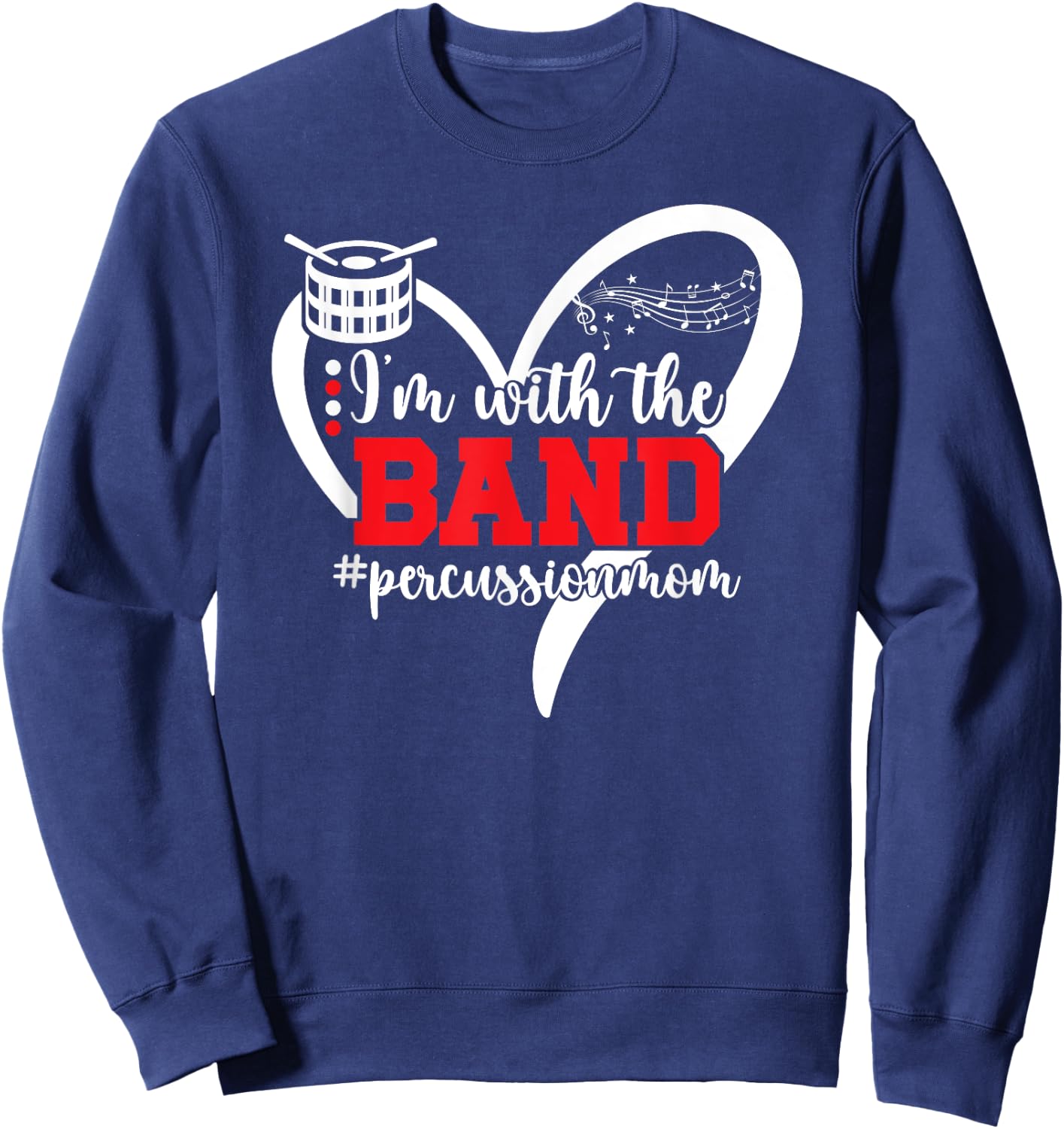 I'm With The Band Percussion Mom Of A Percussionist Mother Sweatshirt - Sweatshirt | Navy