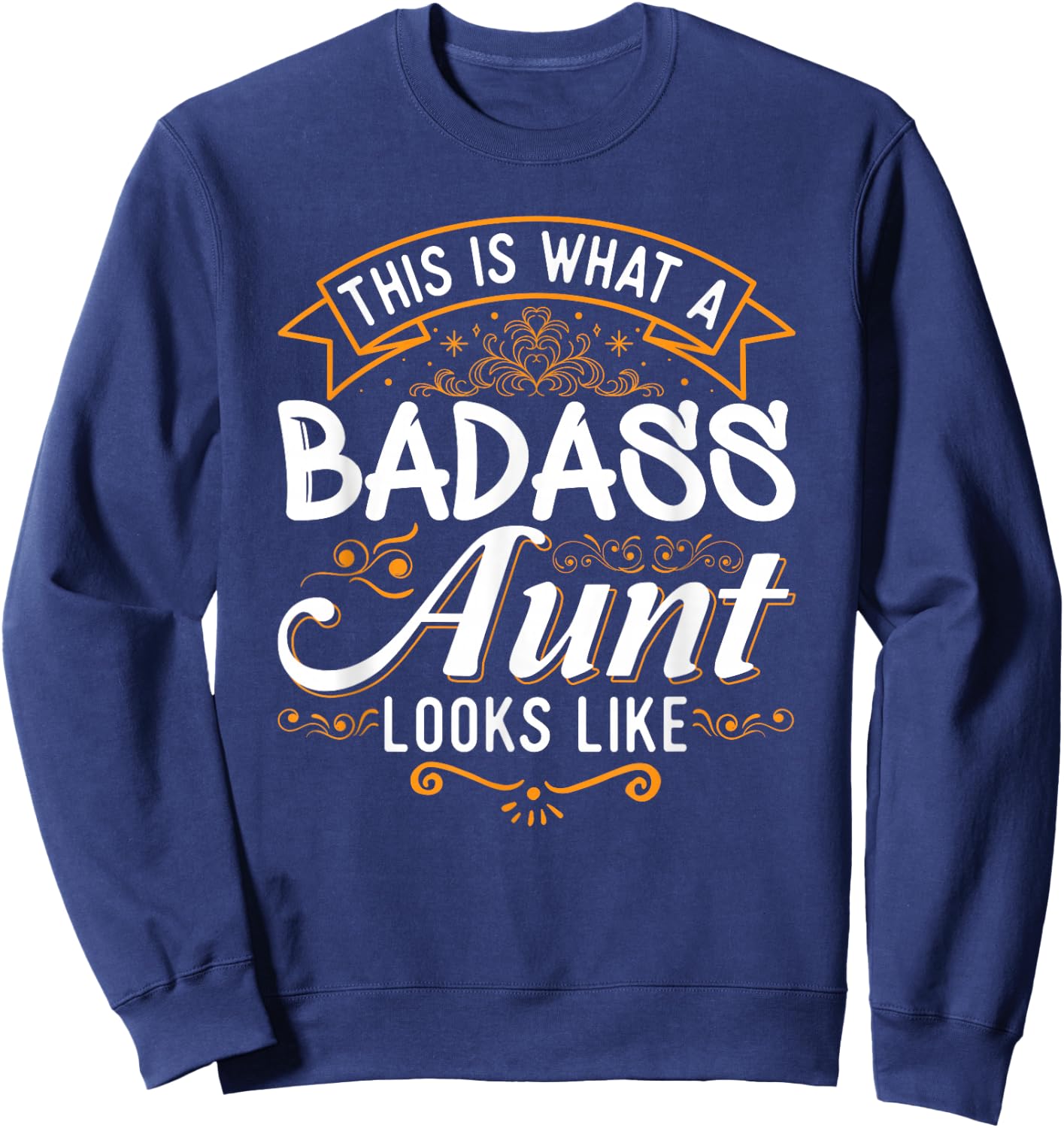 This is What A Badass Aunt Looks Like Soon to Be Auntie Sweatshirt - Sweatshirt | Navy