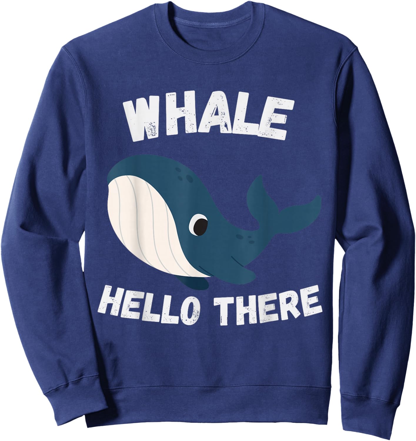 Whale Hello There Funny Whale Colleagues Hello Sweatshirt - Sweatshirt | Navy