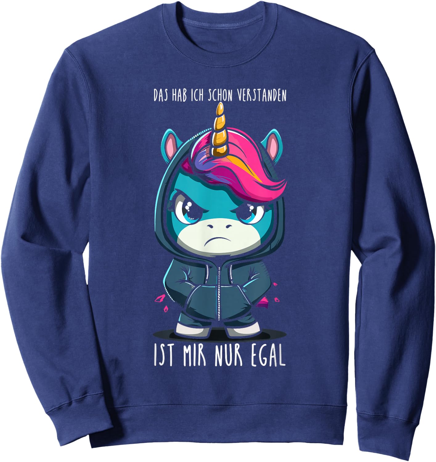 Ich Habe das Schon verstanden, ist Mir nur egal! - Einhorn Sweatshirt - Sweatshirt | Navy