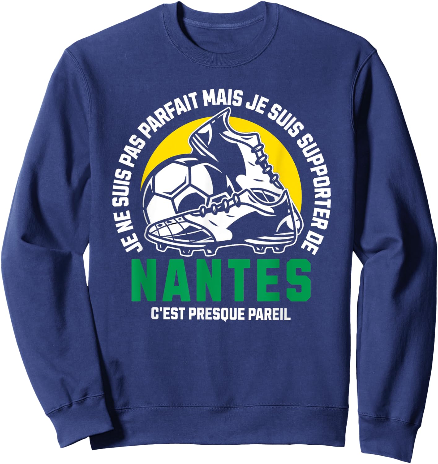 Supporter Nantes Football - Football - Nantes Humour , Black, S Sweatshirt - Sweatshirt | Navy