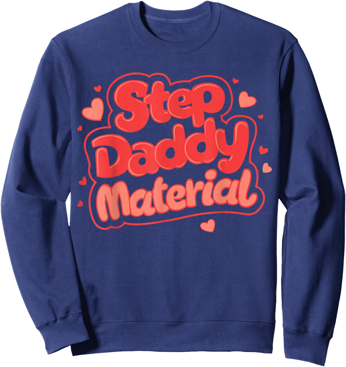 Step Daddy Material Sweatshirt - Sweatshirt | Navy
