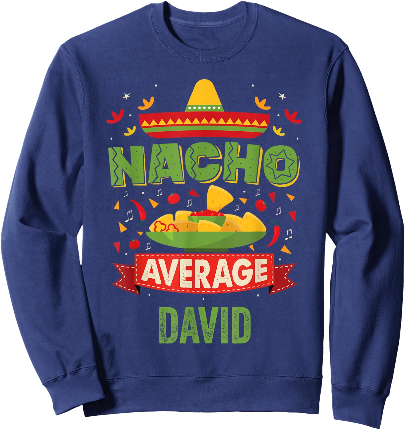 Nacho Average David Funny Personalized Name Birthday Gift Sweatshirt - Sweatshirt | Navy