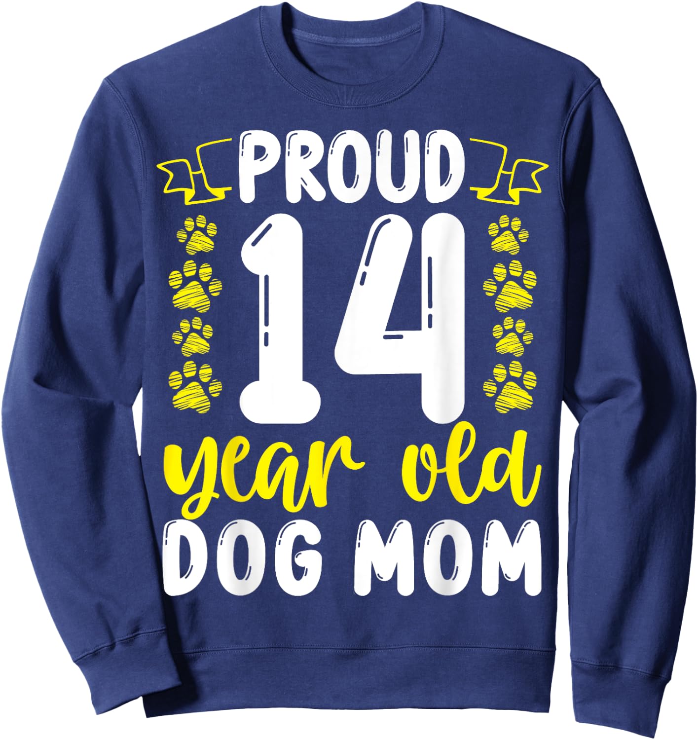 14 Birthday Dog Mother Pet Lover Proud 14 Year Old Dog Mom Sweatshirt - Sweatshirt | Navy