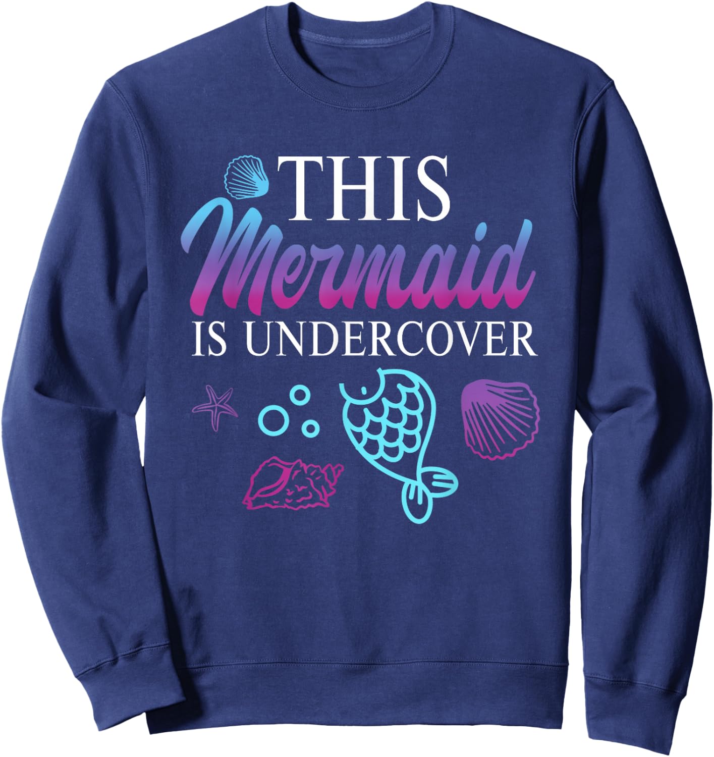 Funny Undercover Mermaid Sweatshirt - Sweatshirt | Navy