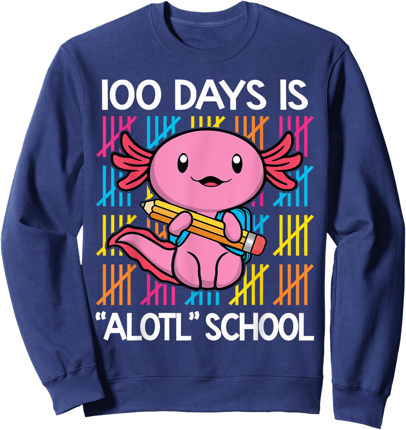 100 Days is Alotl School Funny 100th Day of School Axolotl Sweatshirt - Sweatshirt | Navy
