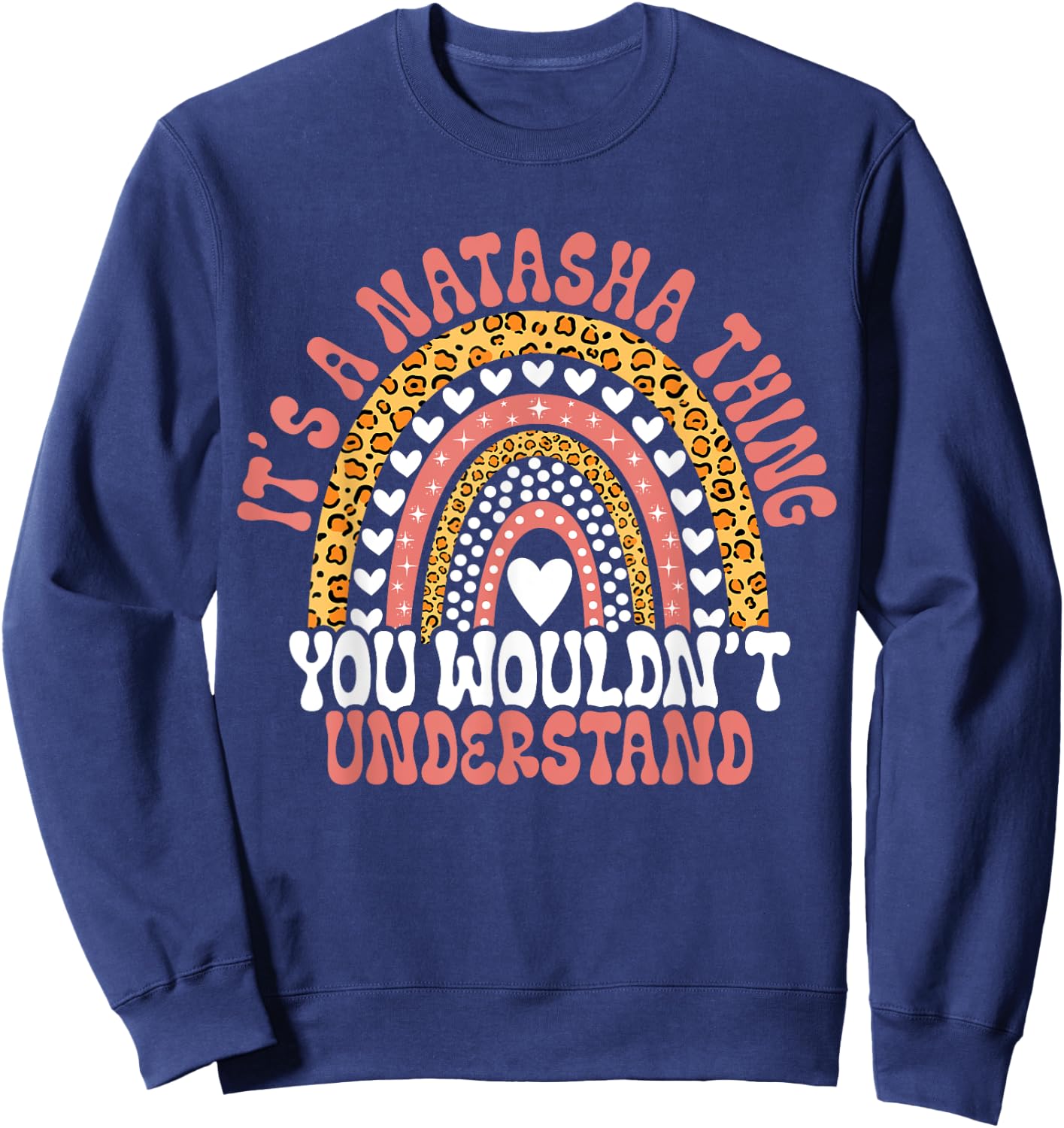 Funny Natasha Name Funny Natasha Birthday Quote Natasha Sweatshirt - Sweatshirt | Navy