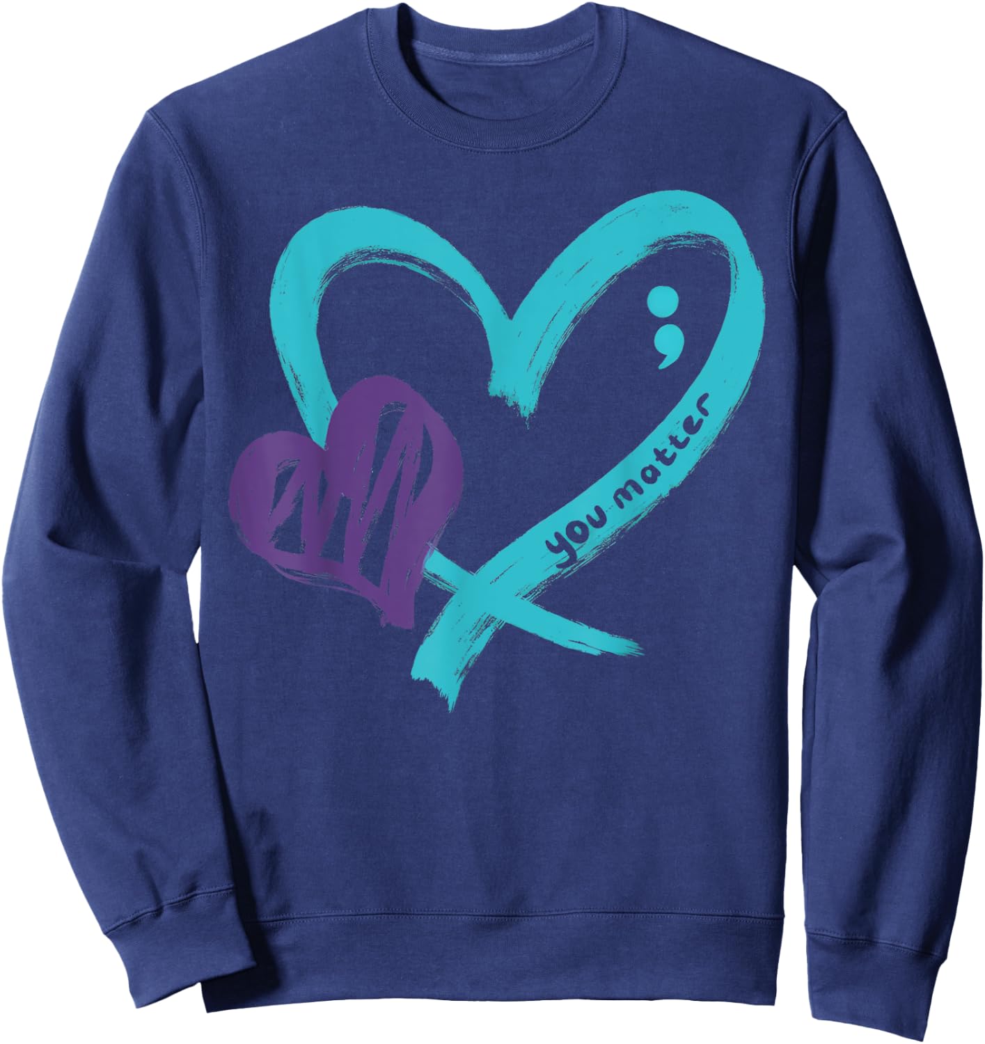 You Matter Suicide Prevention Awareness Teal Purple Heart Sweatshirt - Sweatshirt | Navy