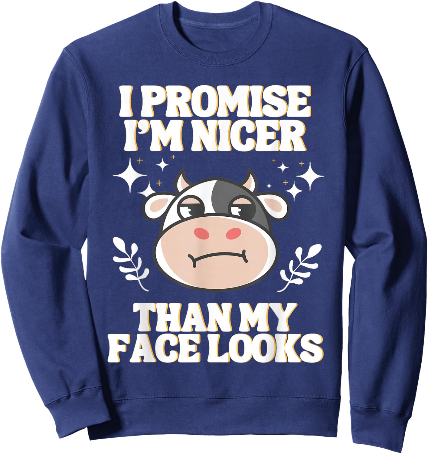 I Promise I'm Nicer Than My Face Looks Funny RBF Sweatshirt - Sweatshirt | Navy