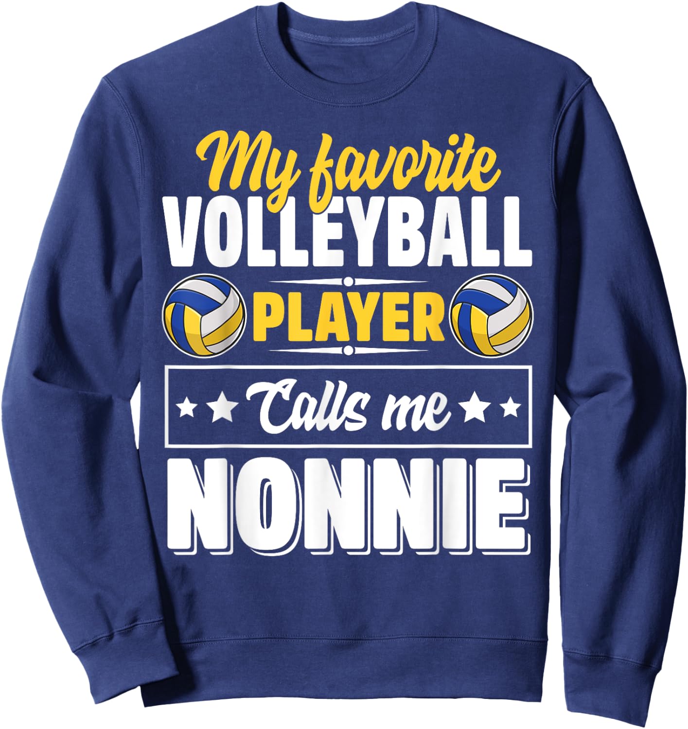 My Favorite Volleyball Player Calls Me Nonnie Mother's Day Sweatshirt - Sweatshirt | Navy