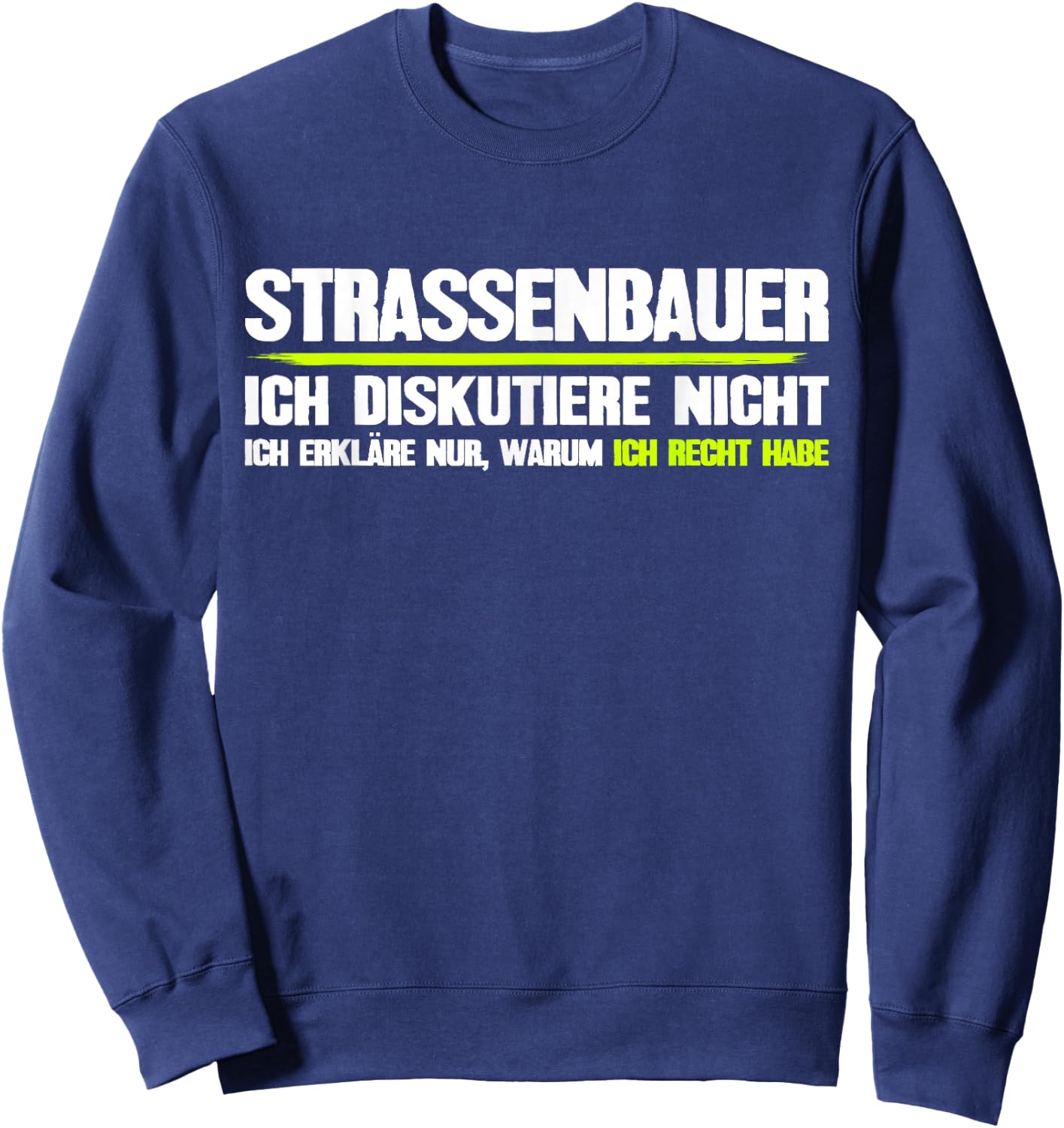Straßenbauer lustiger Spruch Straßenbau , black Sweatshirt - Sweatshirt | Navy