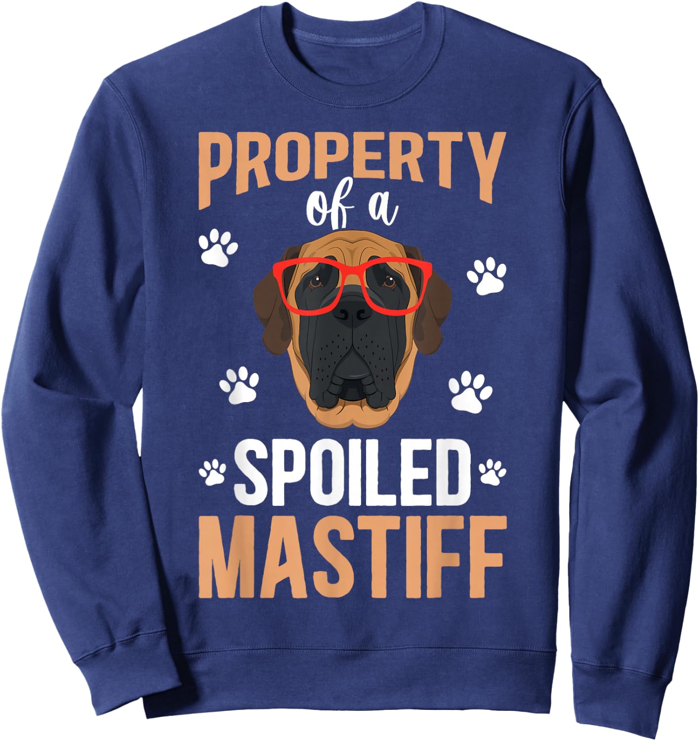 Spoiled English Mastiff Owner English Mastiff Mom Sweatshirt - Sweatshirt | Navy