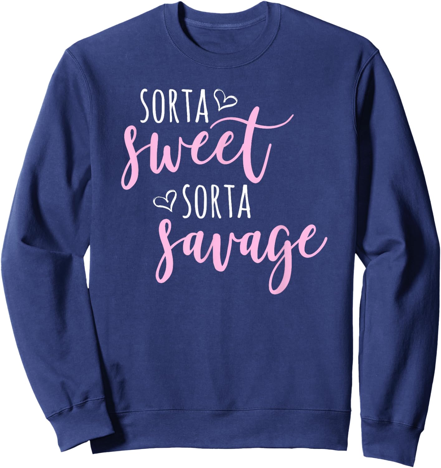 Sorta Sweet Sorta Savage Shirt Sweatshirt - Sweatshirt | Navy