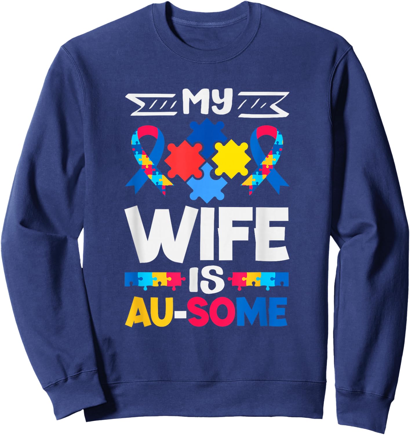 My Wife is Au-Some Autism Awareness Sweatshirt - Sweatshirt | Navy