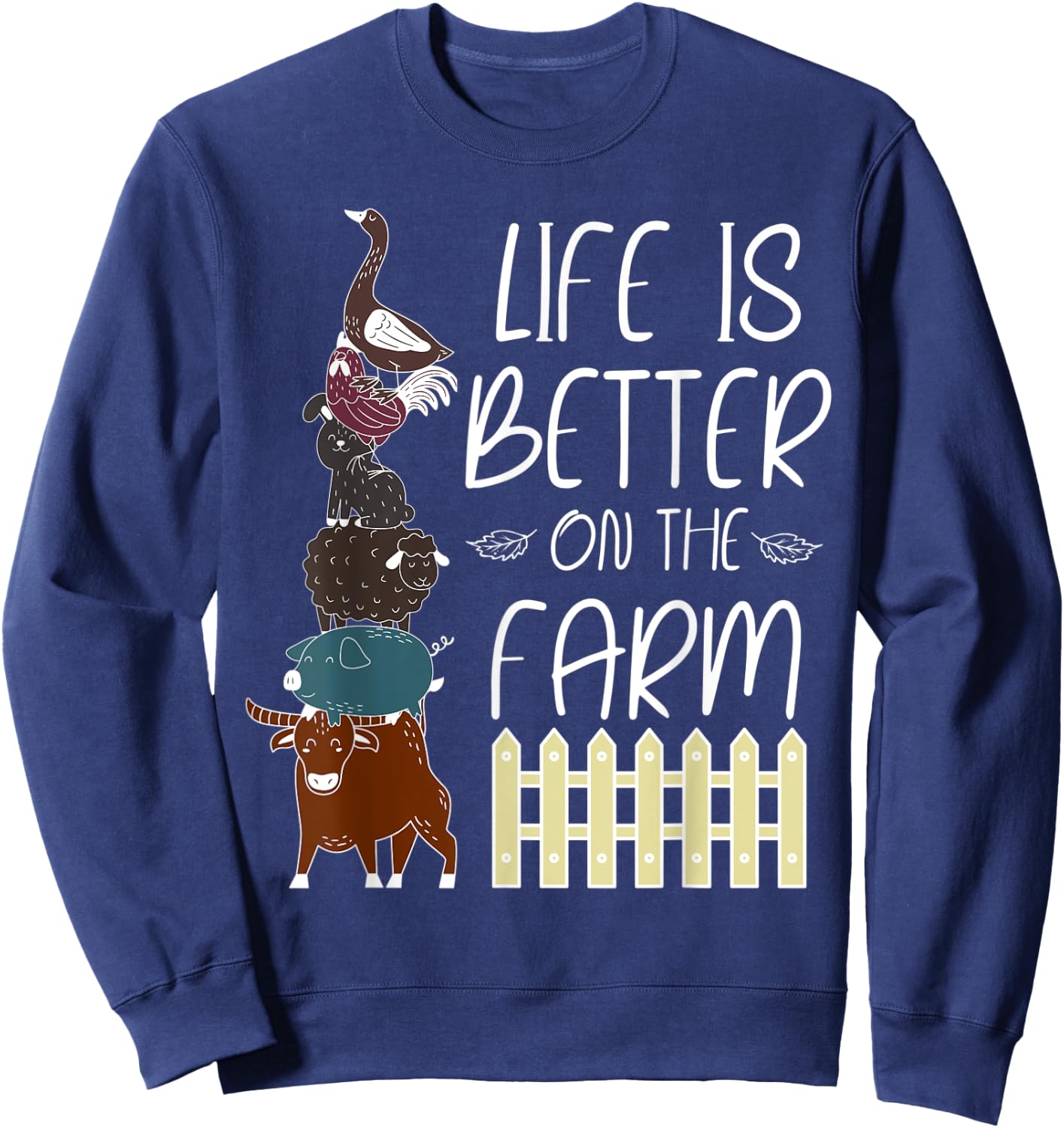 Life is better on the Farm Cute Animal Friends, Farm Girl Sweatshirt - Sweatshirt | Navy