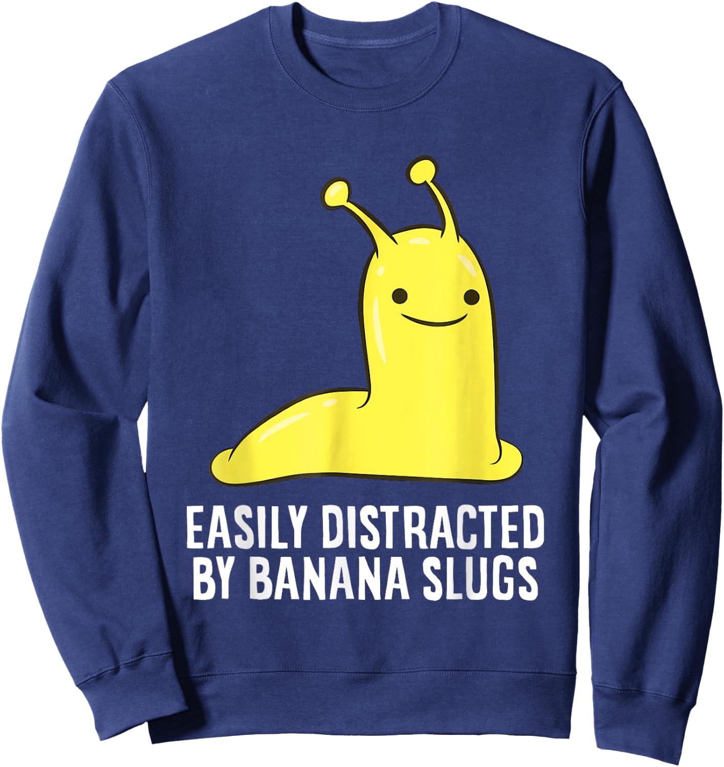 Easily Distracted By Banana Slugs Gift Sweatshirt - Sweatshirt | Navy