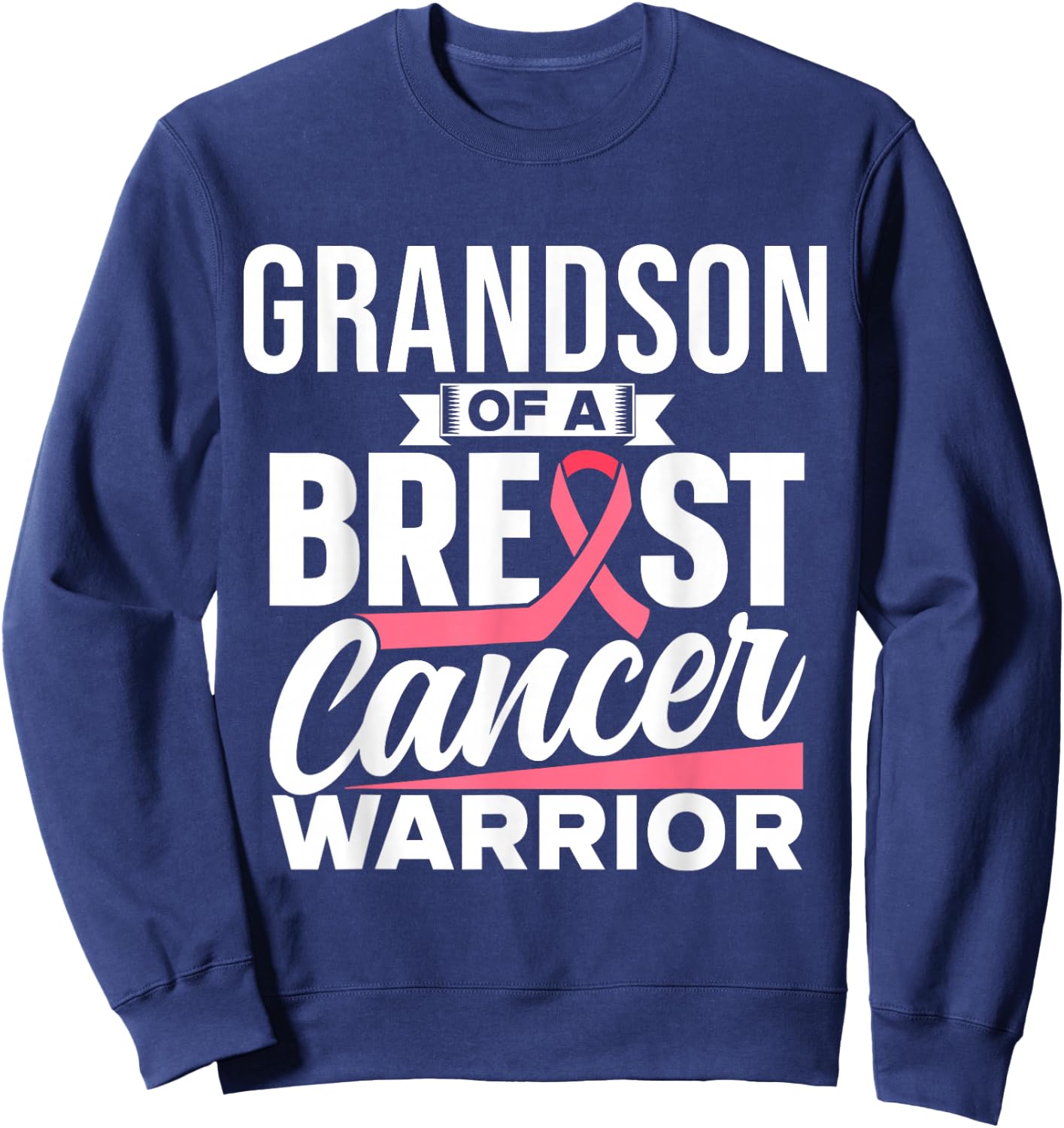 Grandson Of A Breast Cancer Warrior Support Breast Cancer Sweatshirt - Sweatshirt | Navy