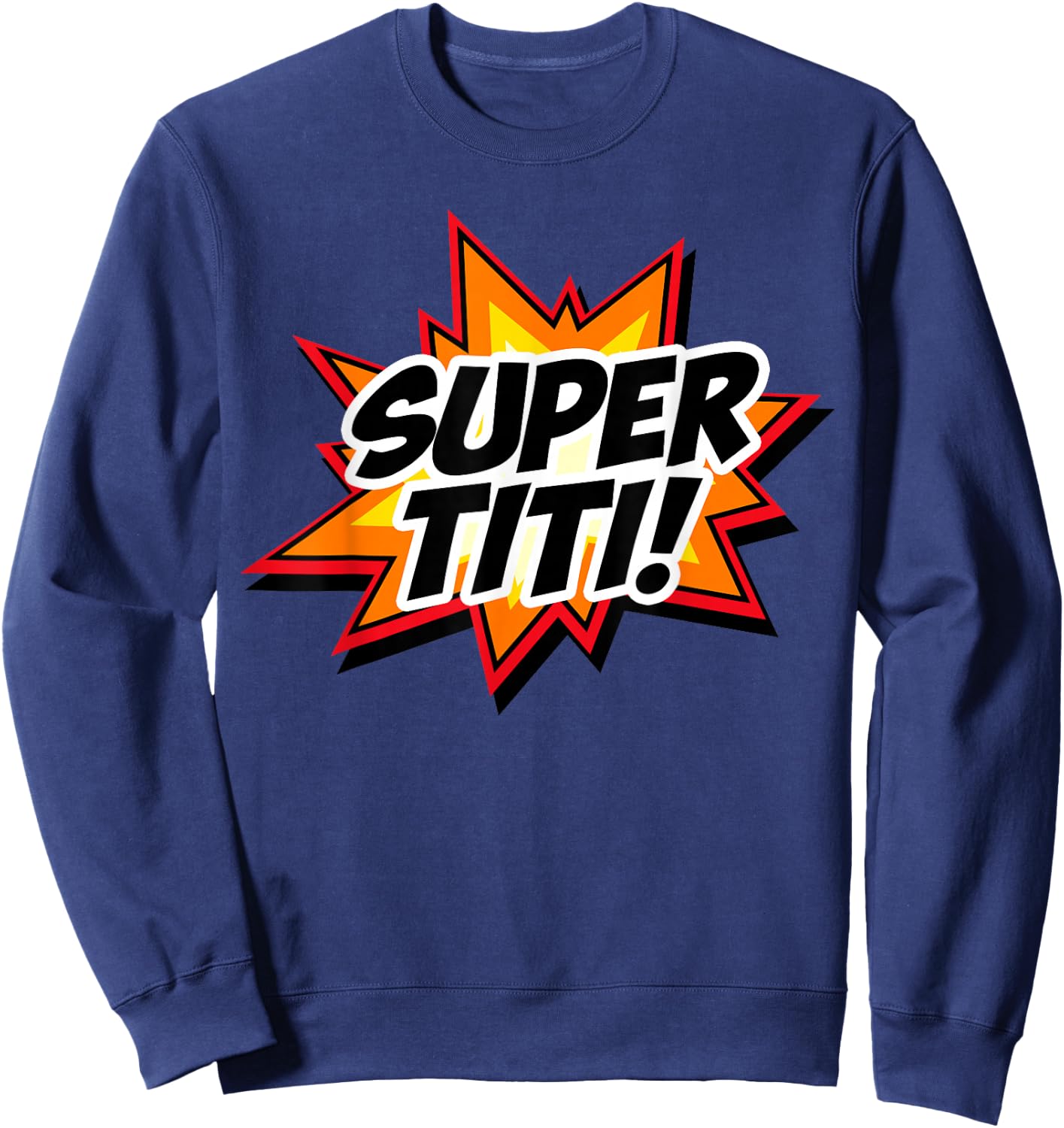 Super Titi Super Aunt Spanish Tía Superhero Sweatshirt - Sweatshirt | Navy