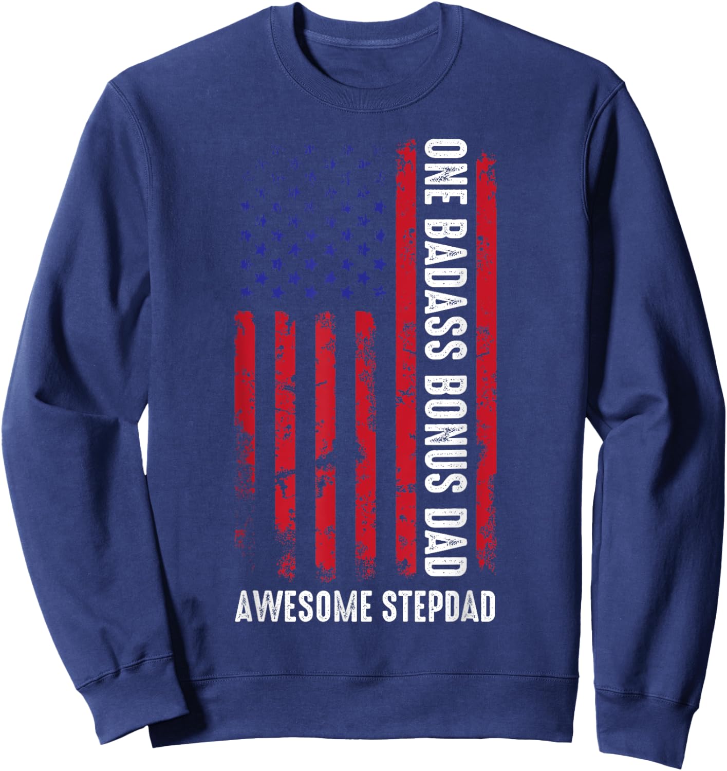 One Badass Bonus Dad Father Day Gifts Daughter Son Stepdad Sweatshirt - Sweatshirt | Navy