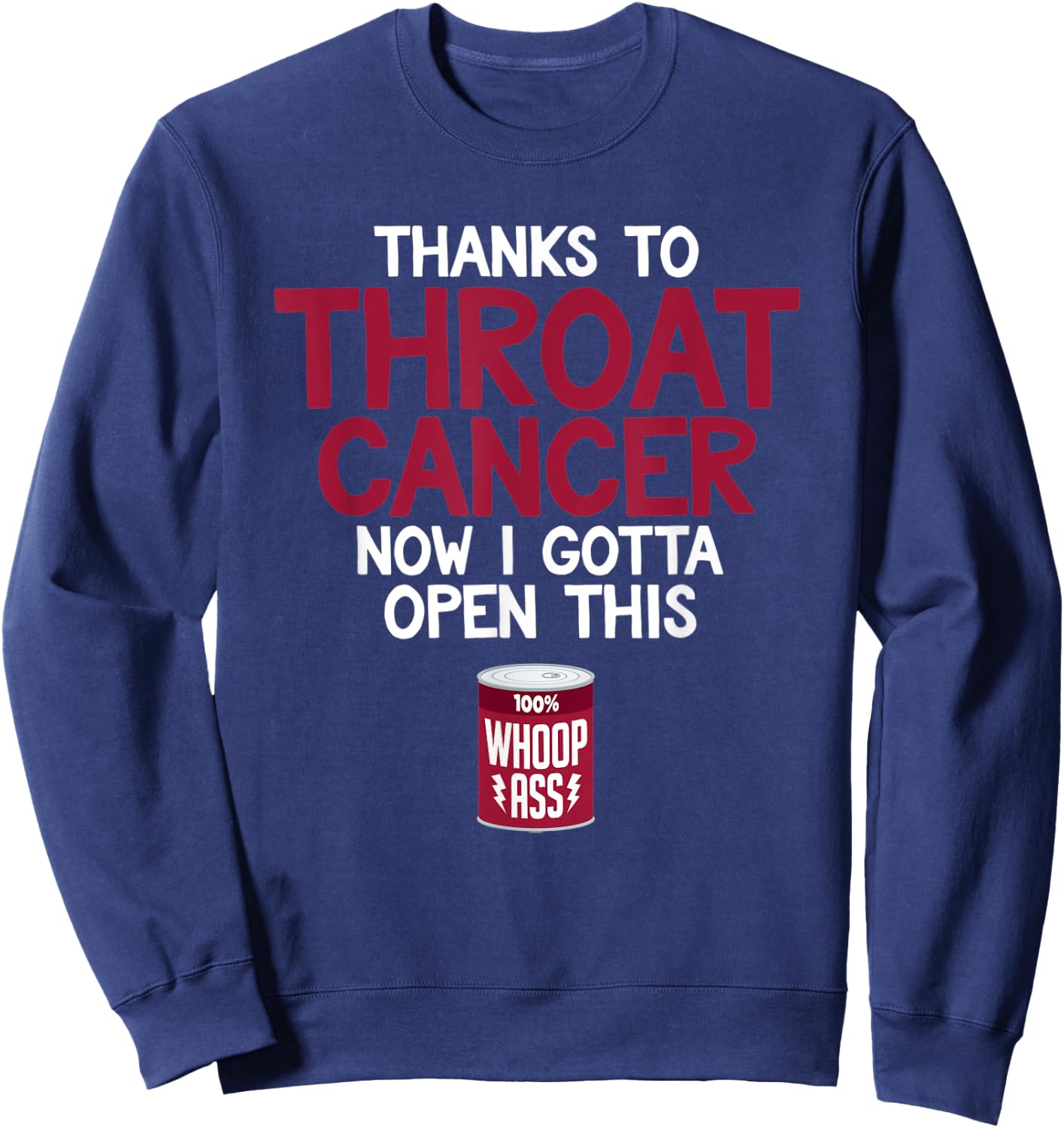 Fighting Throat Cancer Fighter Patient Quote Awareness Gift Sweatshirt - Sweatshirt | Navy