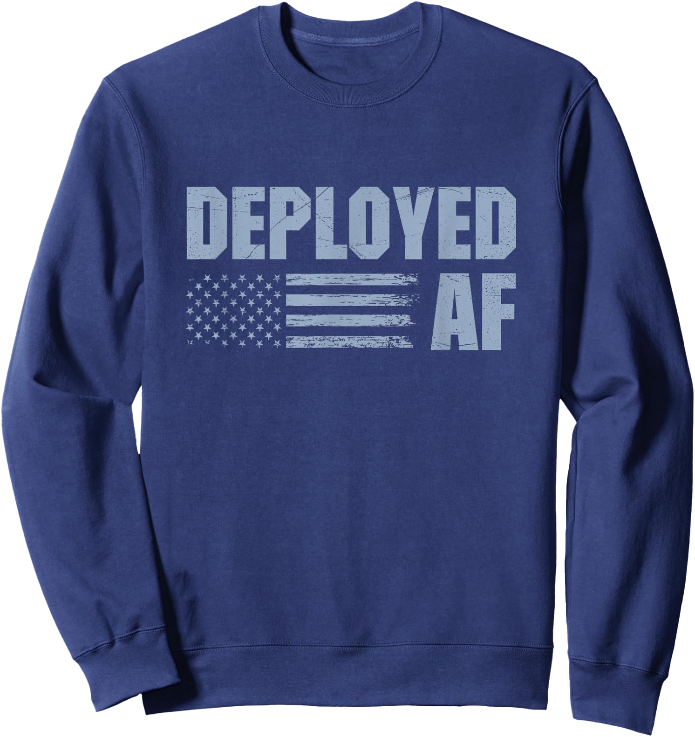 Deployed AF Funny Deployment Gift Military Husband Wife Sweatshirt - Sweatshirt | Navy