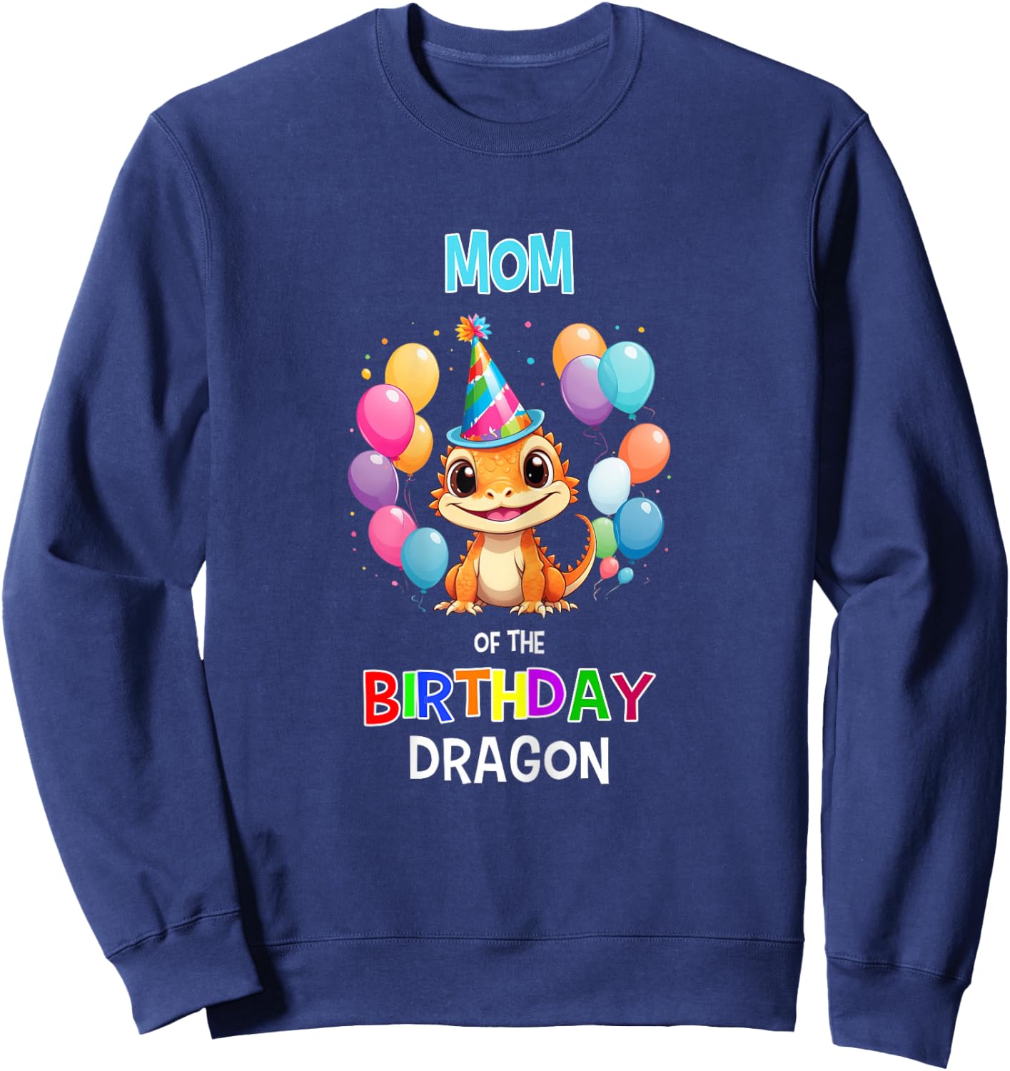 Bearded Dragon Birthday Party Mom of Birthday Dragon Sweatshirt - Sweatshirt | Navy