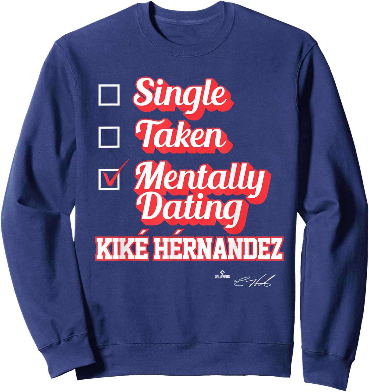 Single Taken Mentally Dating Kike Hernandez Sweatshirt - Sweatshirt | Navy