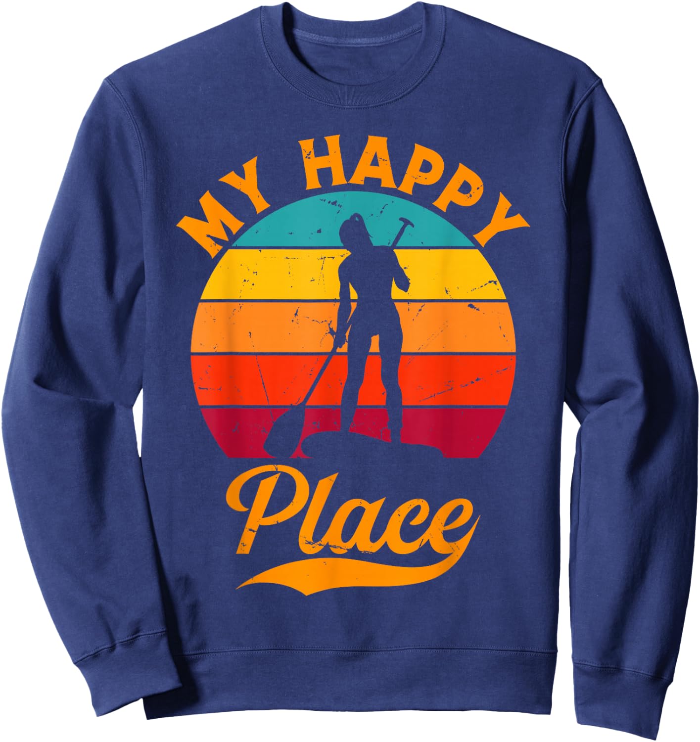 SUP Girl My Happy Place - Water Sports Stand Up Paddle Board Sweatshirt - Sweatshirt | Navy