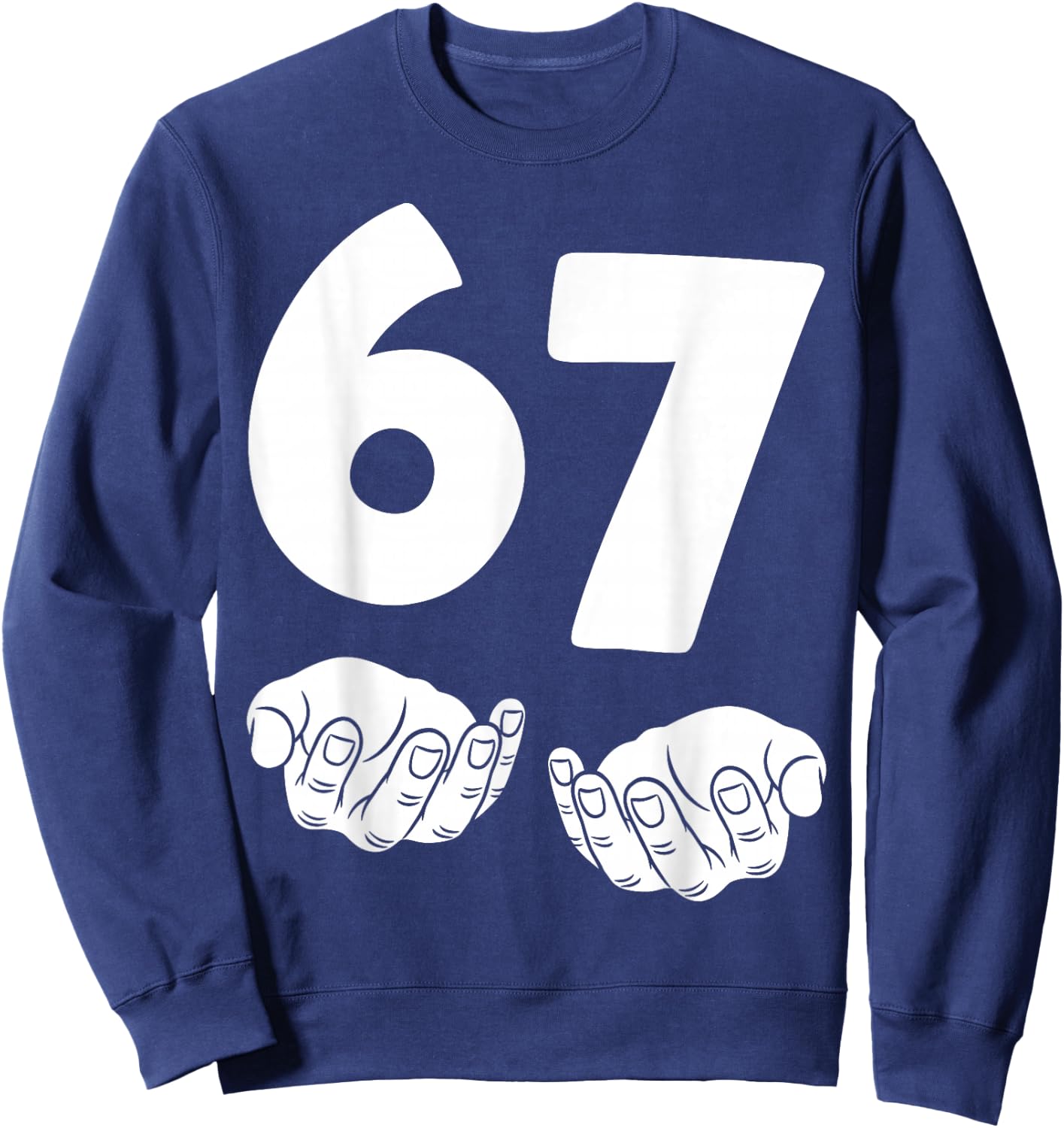 67 Number Sixty-Seven Funny Hands Meme Teen Kid Matching Sweatshirt - Sweatshirt | Navy