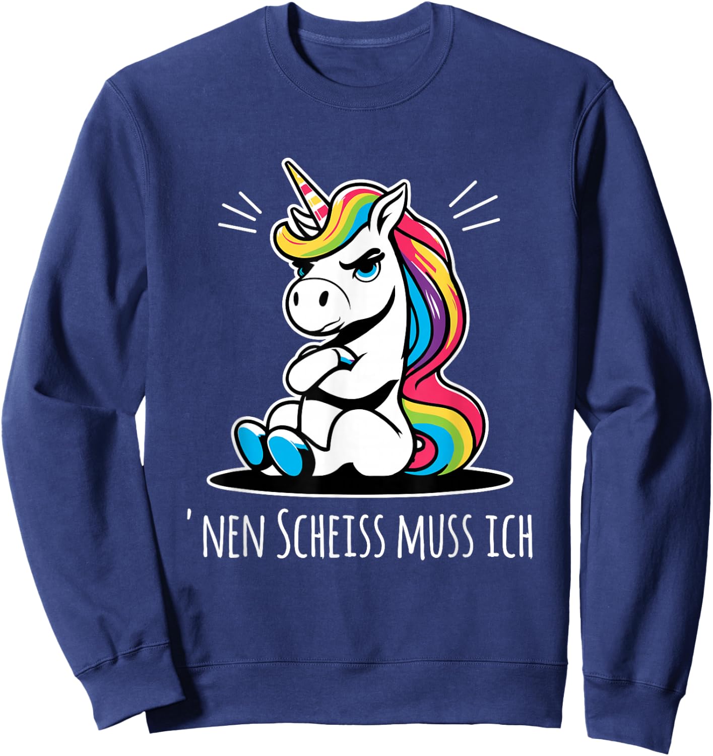 Funny Unicorn with Cheeky Saying 'nen Scheiss muss ich , black Sweatshirt - Sweatshirt | Navy