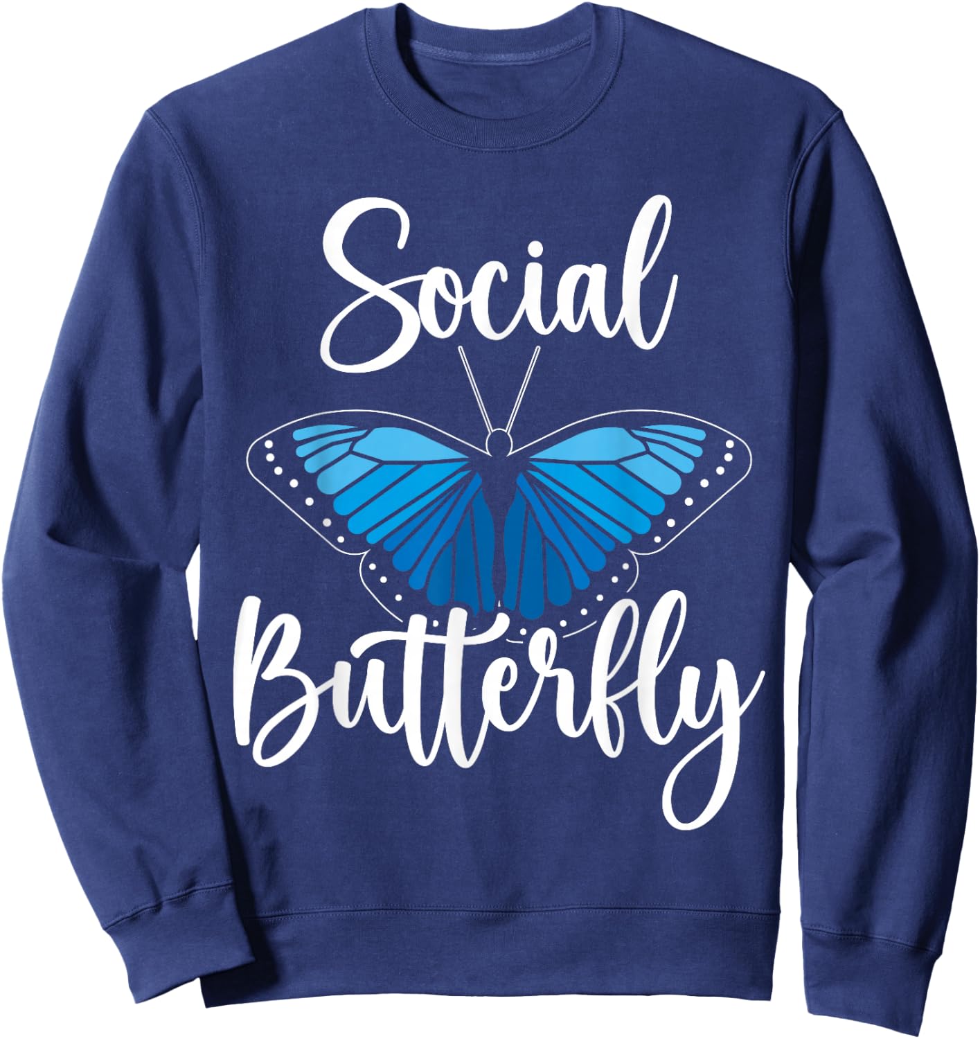 Social Butterfly Behavior Extroverted Extrovert Sweatshirt - Sweatshirt | Navy