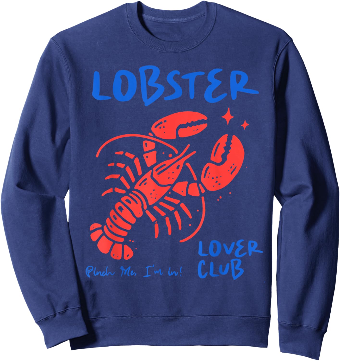 Lobster Love Club Funny Lobster Seafood Festival Women Men Sweatshirt - Sweatshirt | Navy