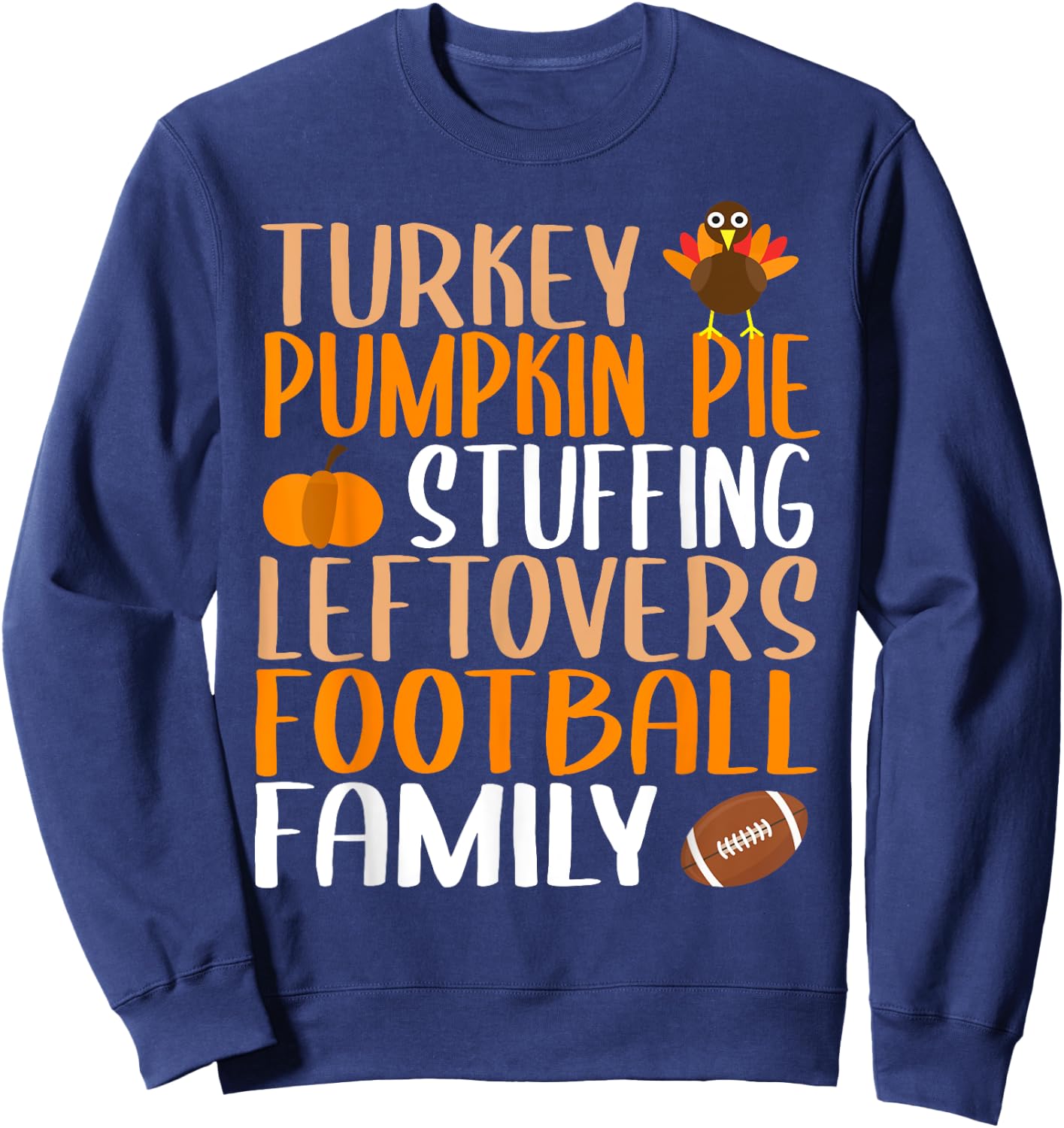 Cute Thanksgiving Turkey Stuffing Leftovers Football Family Sweatshirt - Sweatshirt | Navy