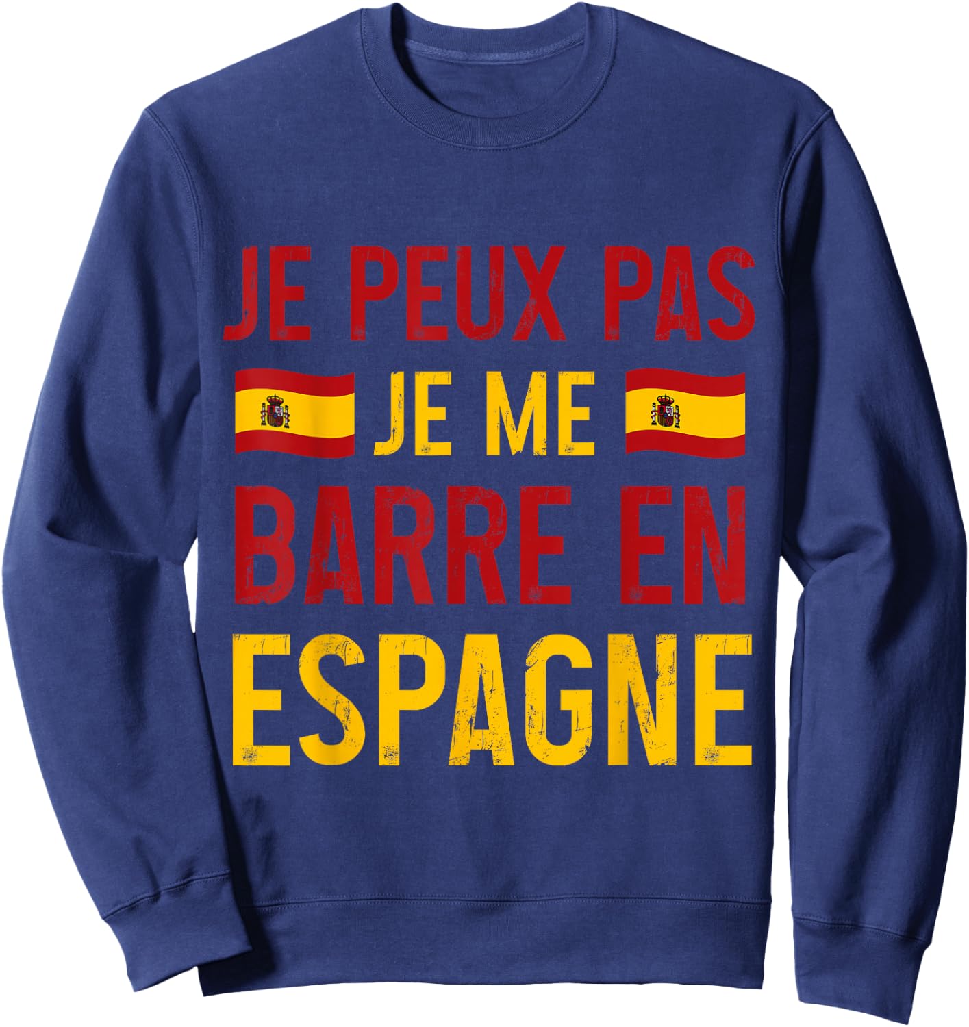 I can not je me barre in spain travel spanish gift , Black, S Sweatshirt - Sweatshirt | Navy