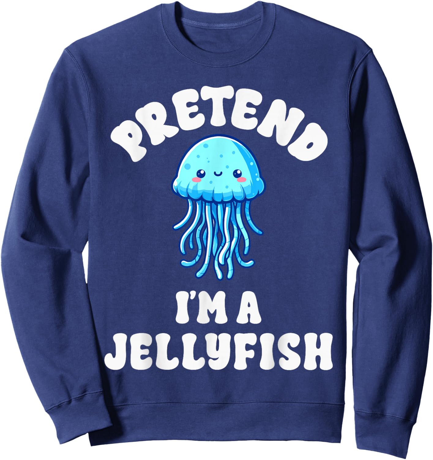 Pretend I'm A Jellyfish Costume Boys Girls Easy Halloween Sweatshirt - Sweatshirt | Navy