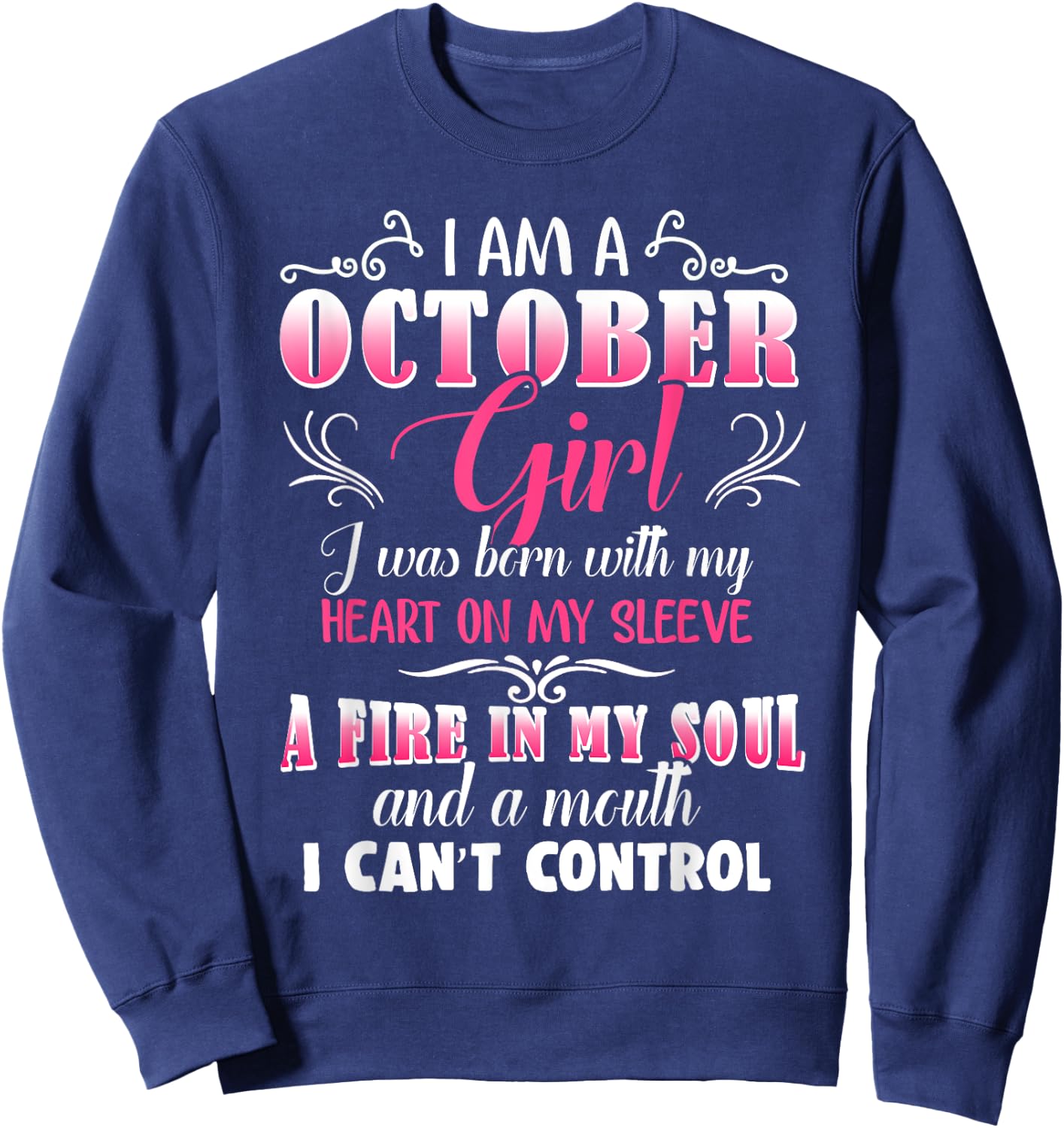 October Girls Fire in My Soul Mouth I Can't Control Gift Sweatshirt - Sweatshirt | Navy