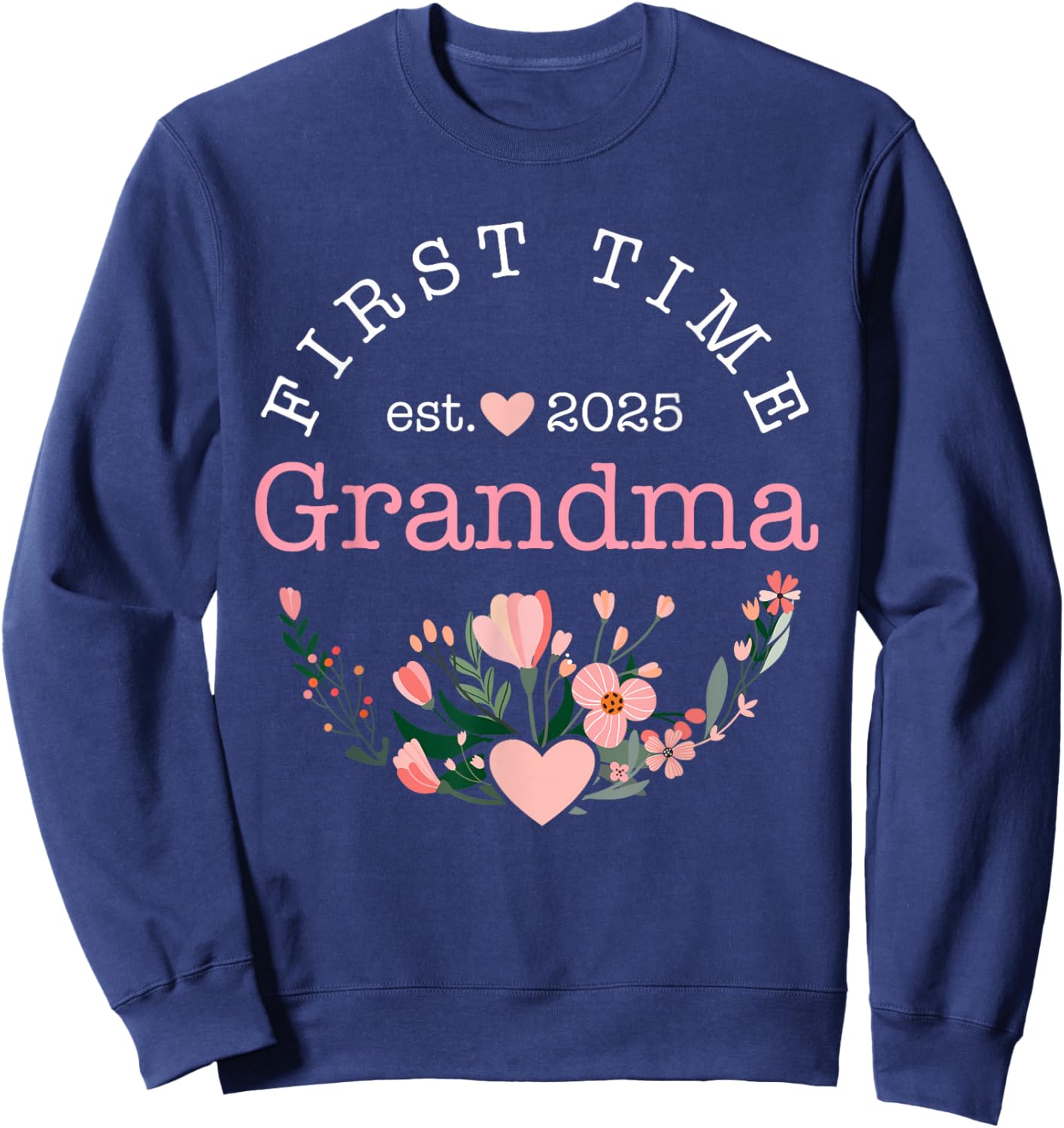 First time Grandma est. 2025 for New Grandmother Sweatshirt - Sweatshirt | Navy