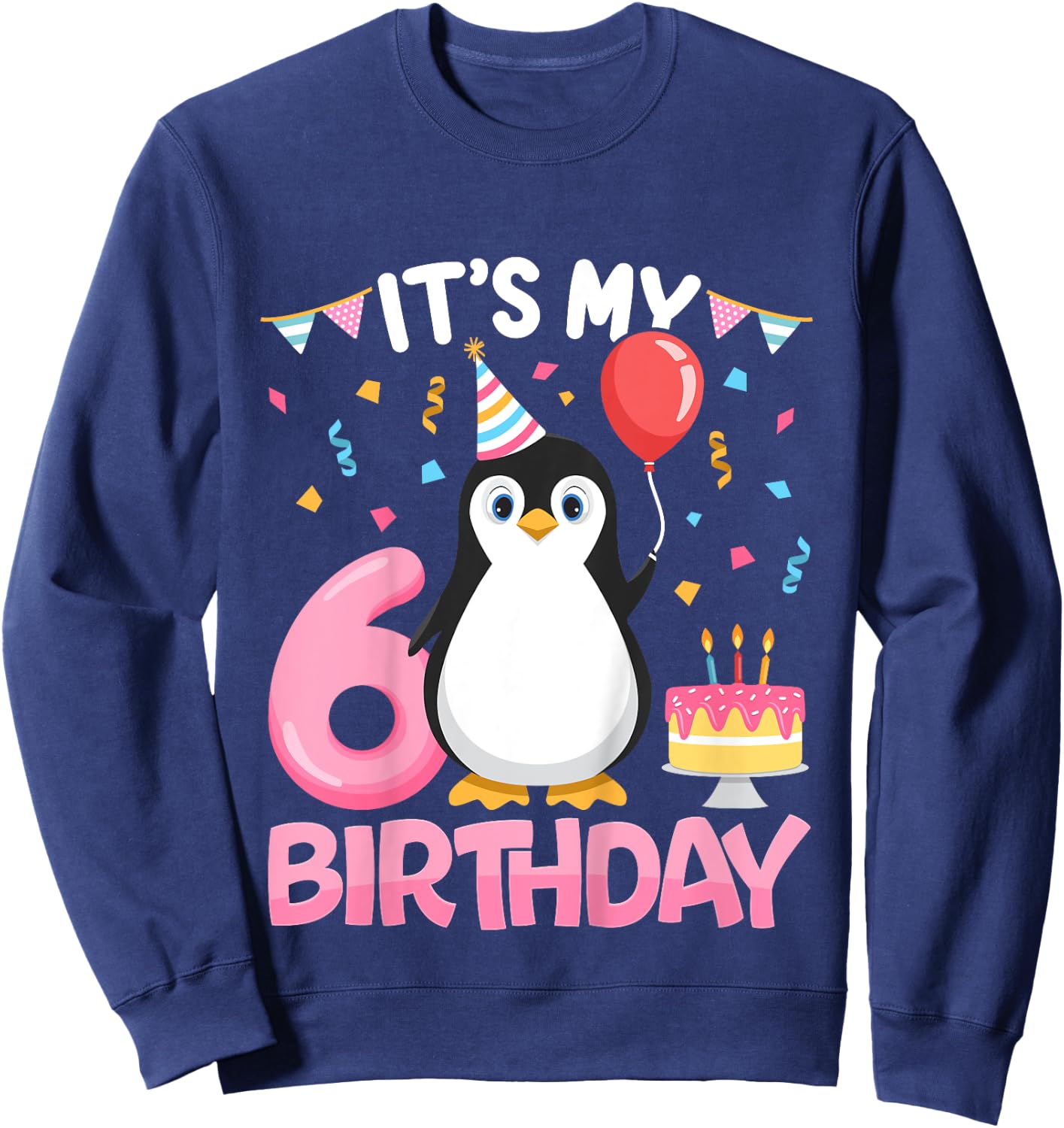 Penguin Birthday 6 Year Old Girl 6th Birthday Party Six Sweatshirt - Sweatshirt | Navy