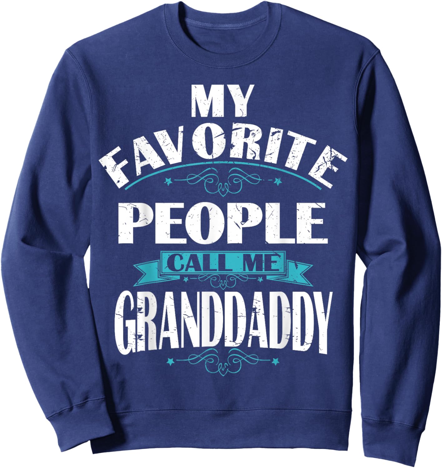 My Favorite People call me GRANDDADDY Gift GRANDDA Sweatshirt - Sweatshirt | Navy