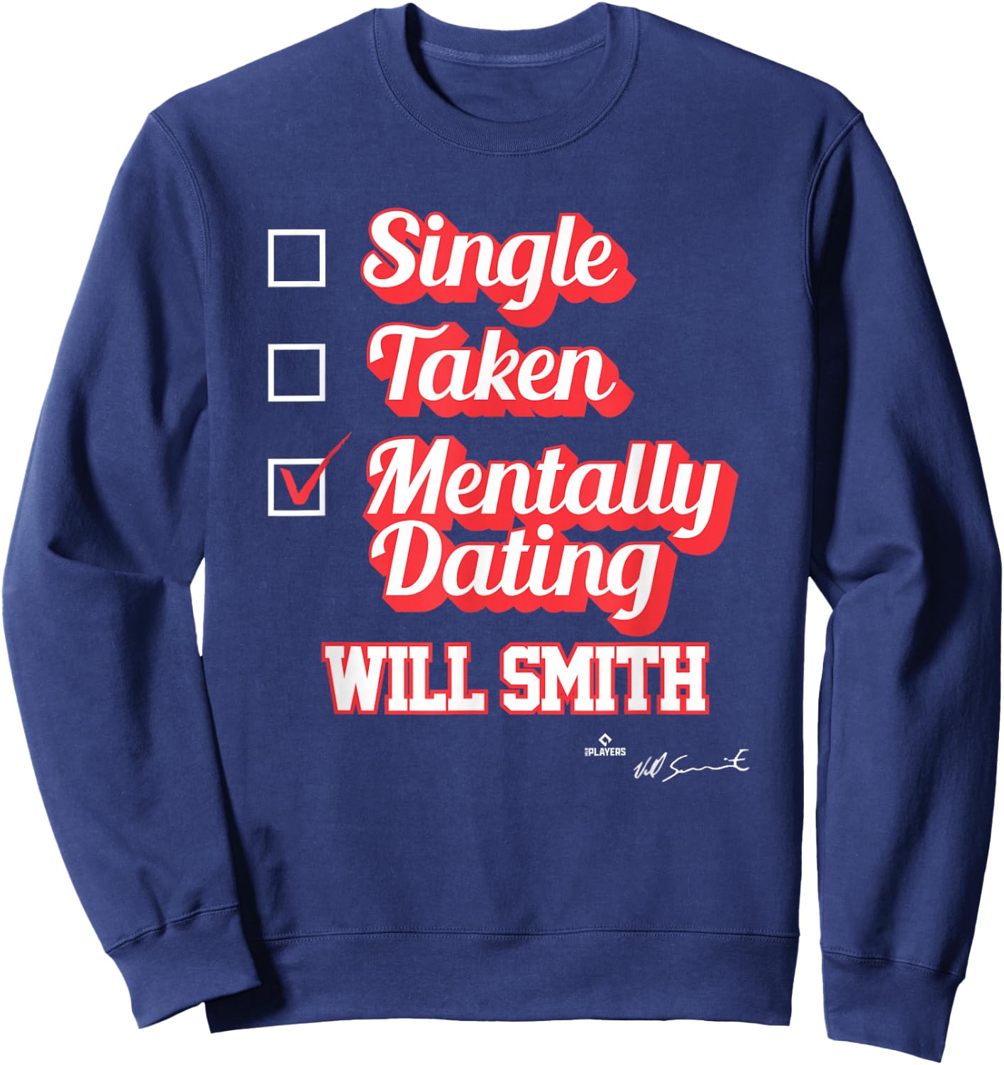 Single Taken Mentally Dating Will Smith Sweatshirt - Sweatshirt | Navy