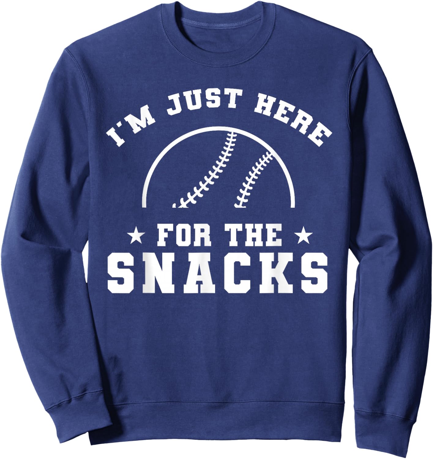 Funny baseball, I'm Just Here For The Snacks, sport game Sweatshirt - Sweatshirt | Navy