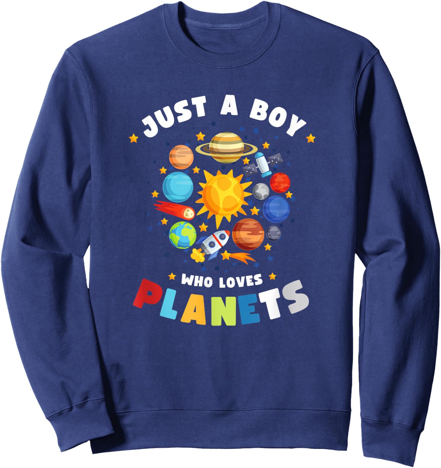 Just a Boy Who Loves Planets - Space Enthusiast Solar System Sweatshirt - Sweatshirt | Navy