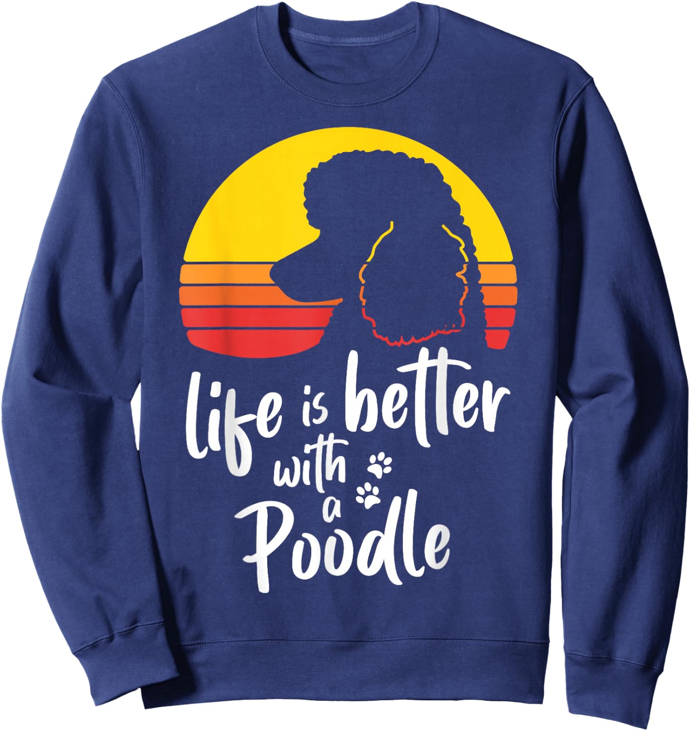 Life Is Better With Standard Poodle Mom Caniche Dog Lovers Sweatshirt - Sweatshirt | Navy