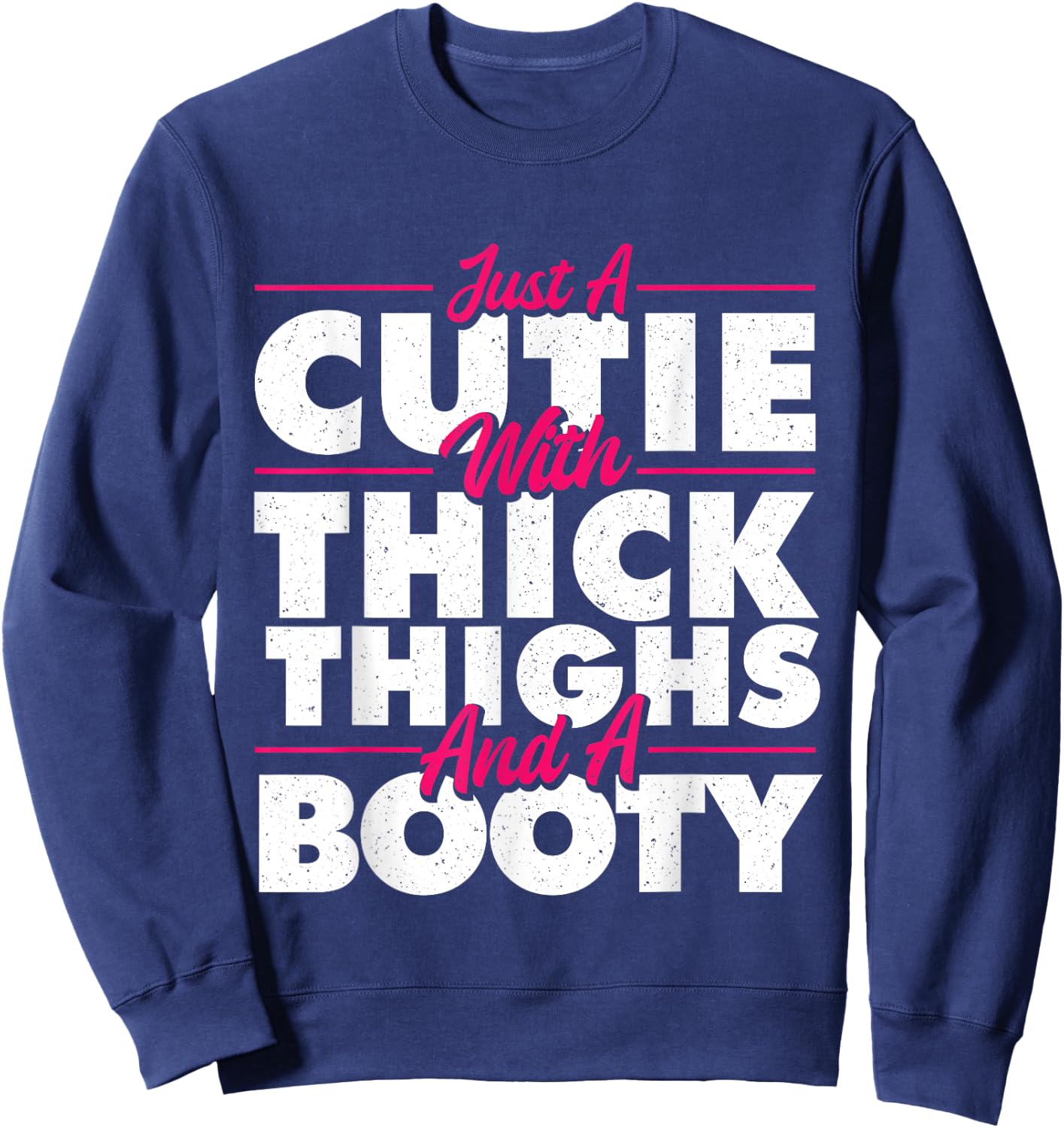 Just A Cutie With Thick Thighs - Big Girl Gym Sweatshirt - Sweatshirt | Navy