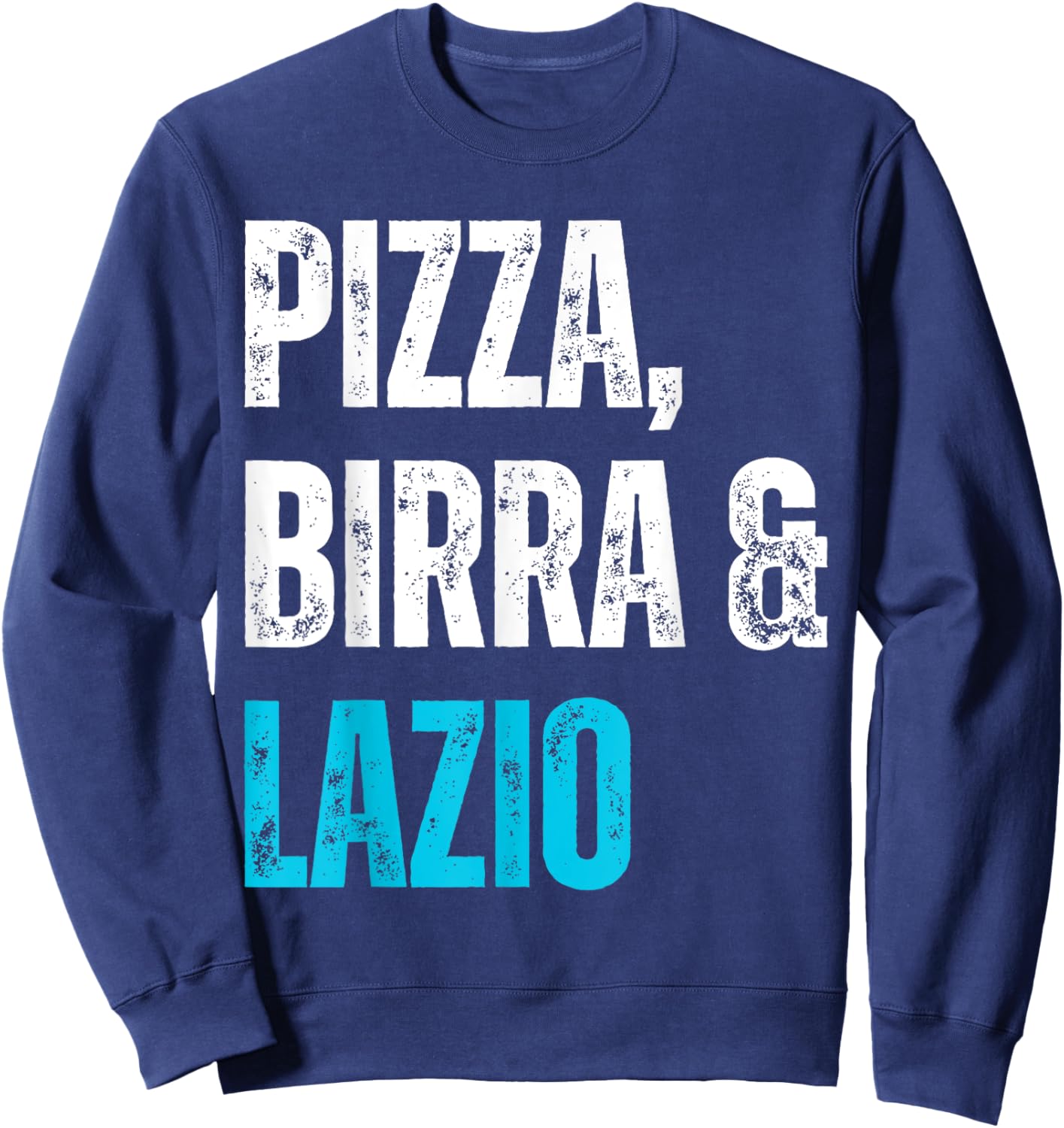 Tifoso Lazio Pizza Birra Uomo Semplice Laziale Sweatshirt - Sweatshirt | Navy