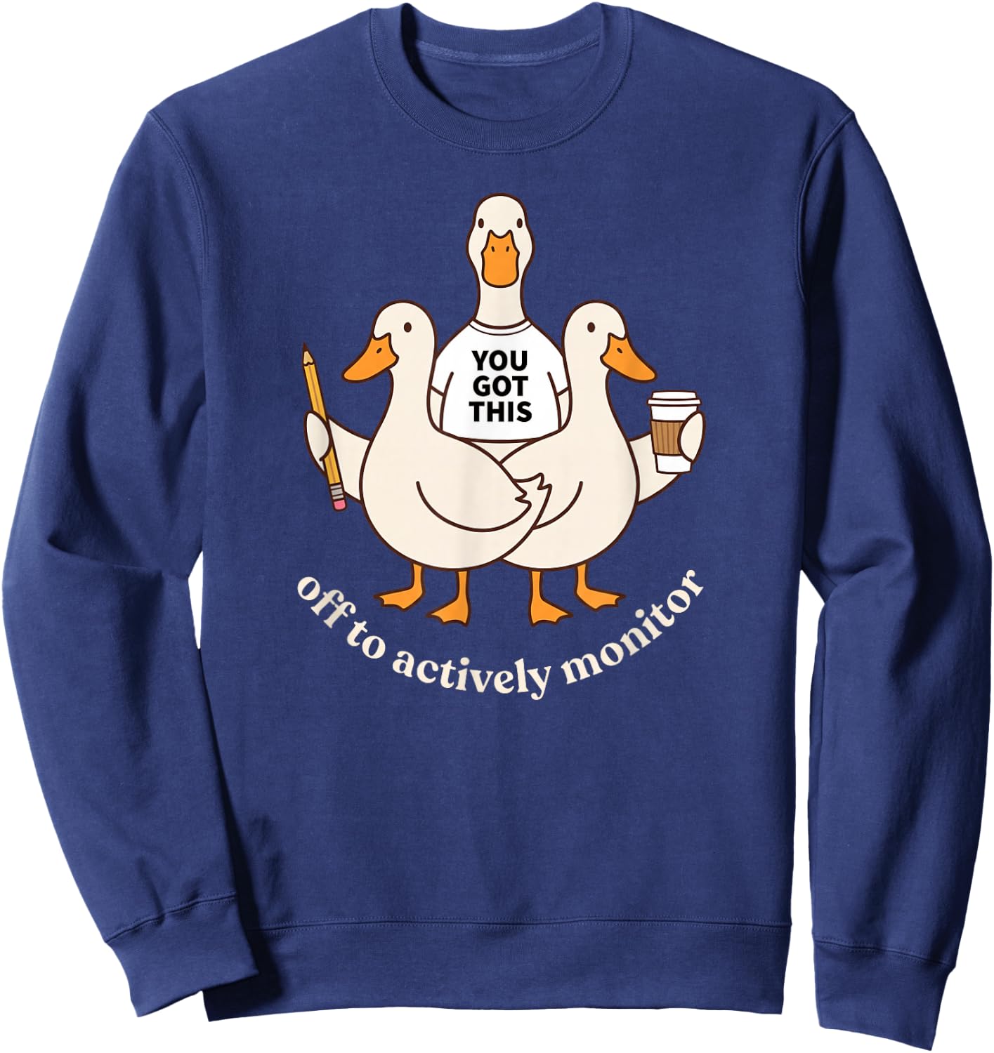 Off to Actively Monitor Goose Testing Day Funny Teacher Sweatshirt - Sweatshirt | Navy