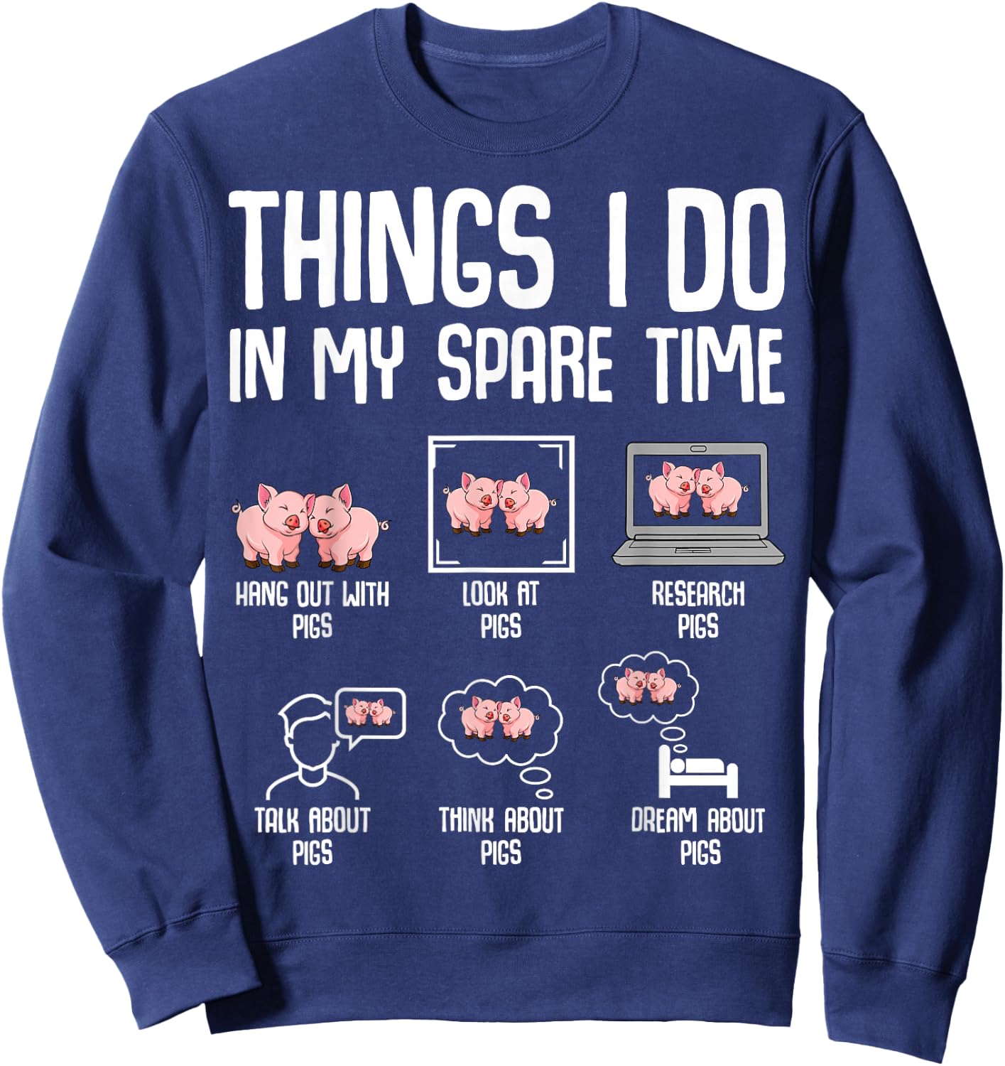 Pig Things I Do in My Spare Time Women Kids Sweatshirt - Sweatshirt | Navy