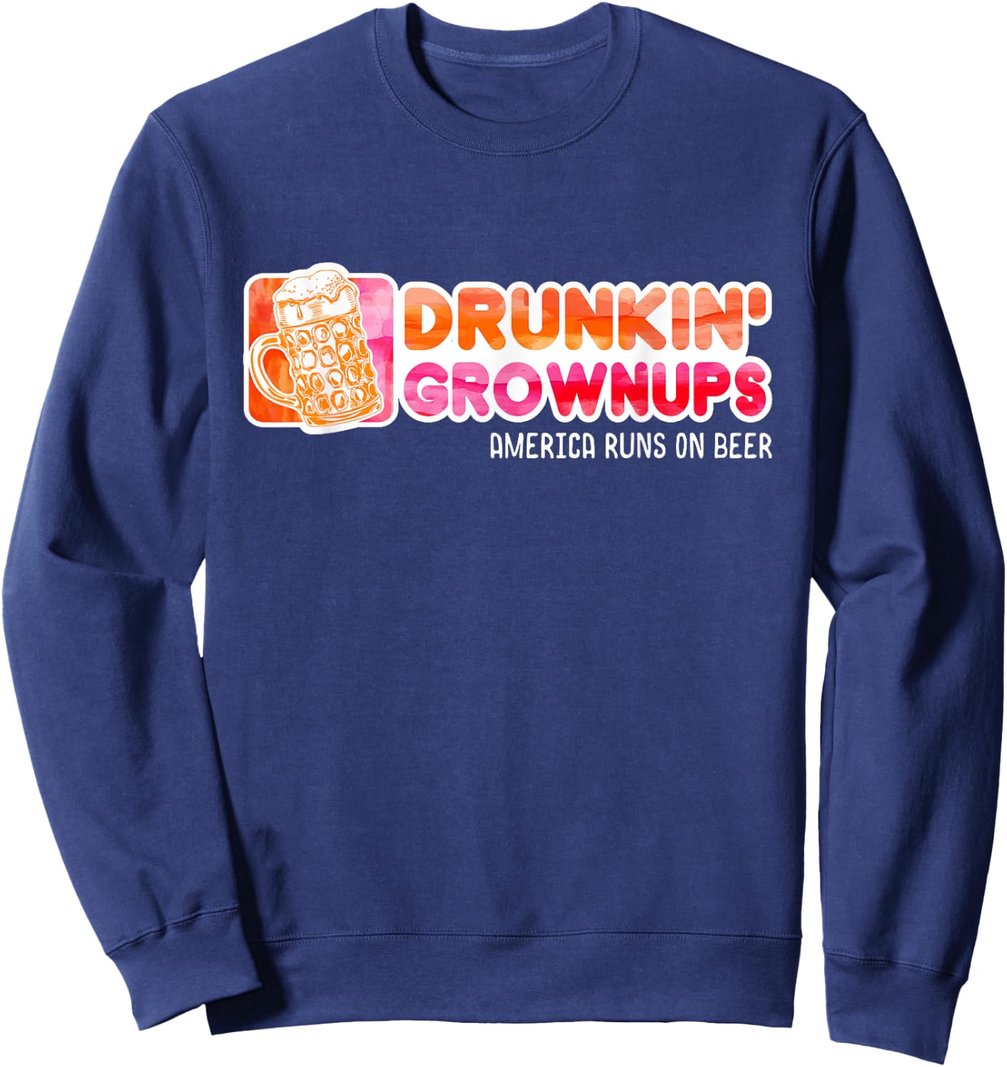 Drunken Grownups American Dad Run On Beer Funny Sweatshirt - Sweatshirt | Navy