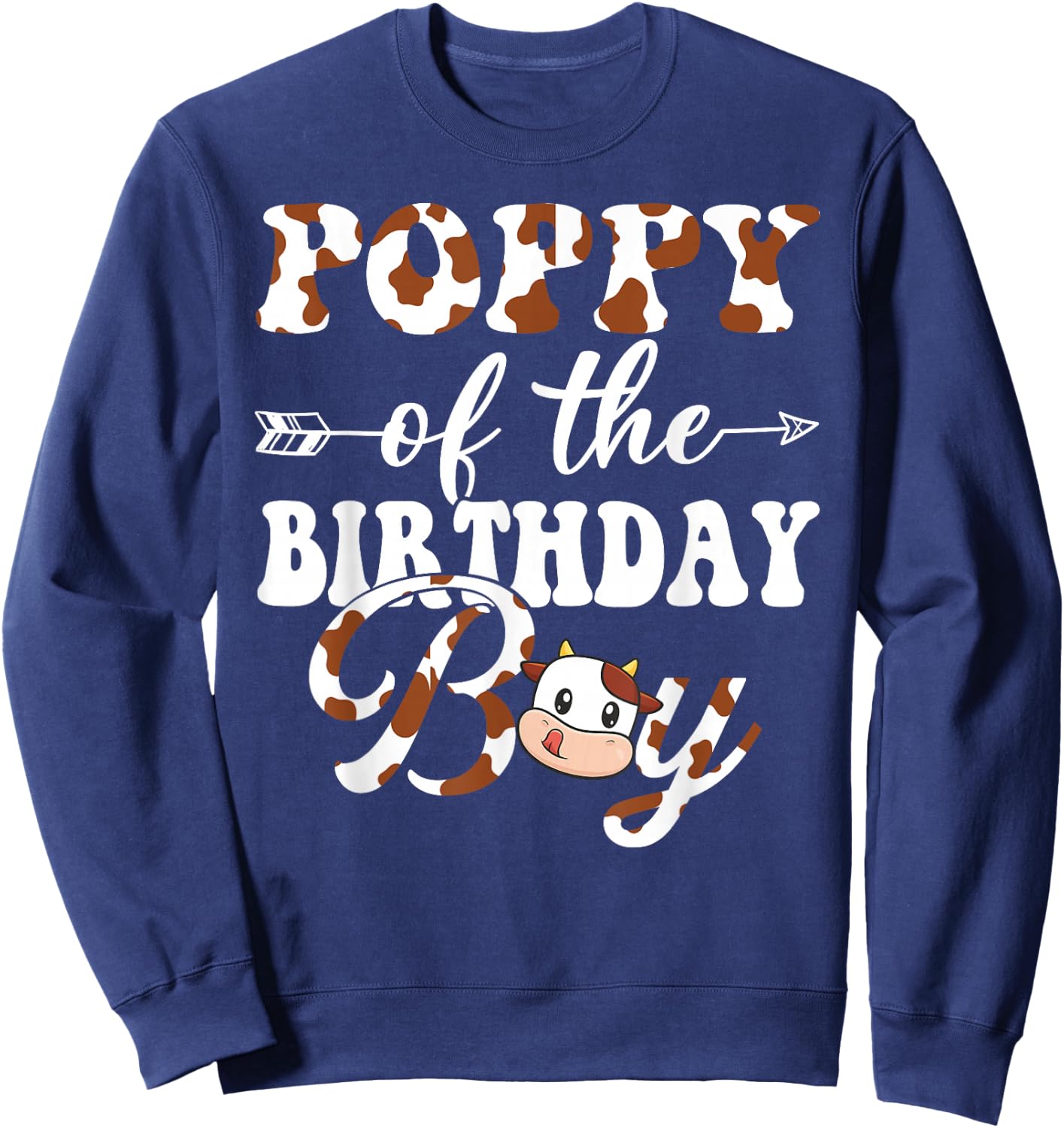 Poppy of The Birthday Boy Farm Cow Bday Party Sweatshirt - Sweatshirt | Navy