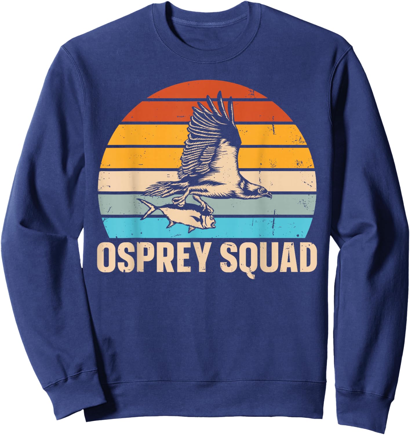 Osprey Squad Quote for a Osprey Bird Lover Sweatshirt - Sweatshirt | Navy